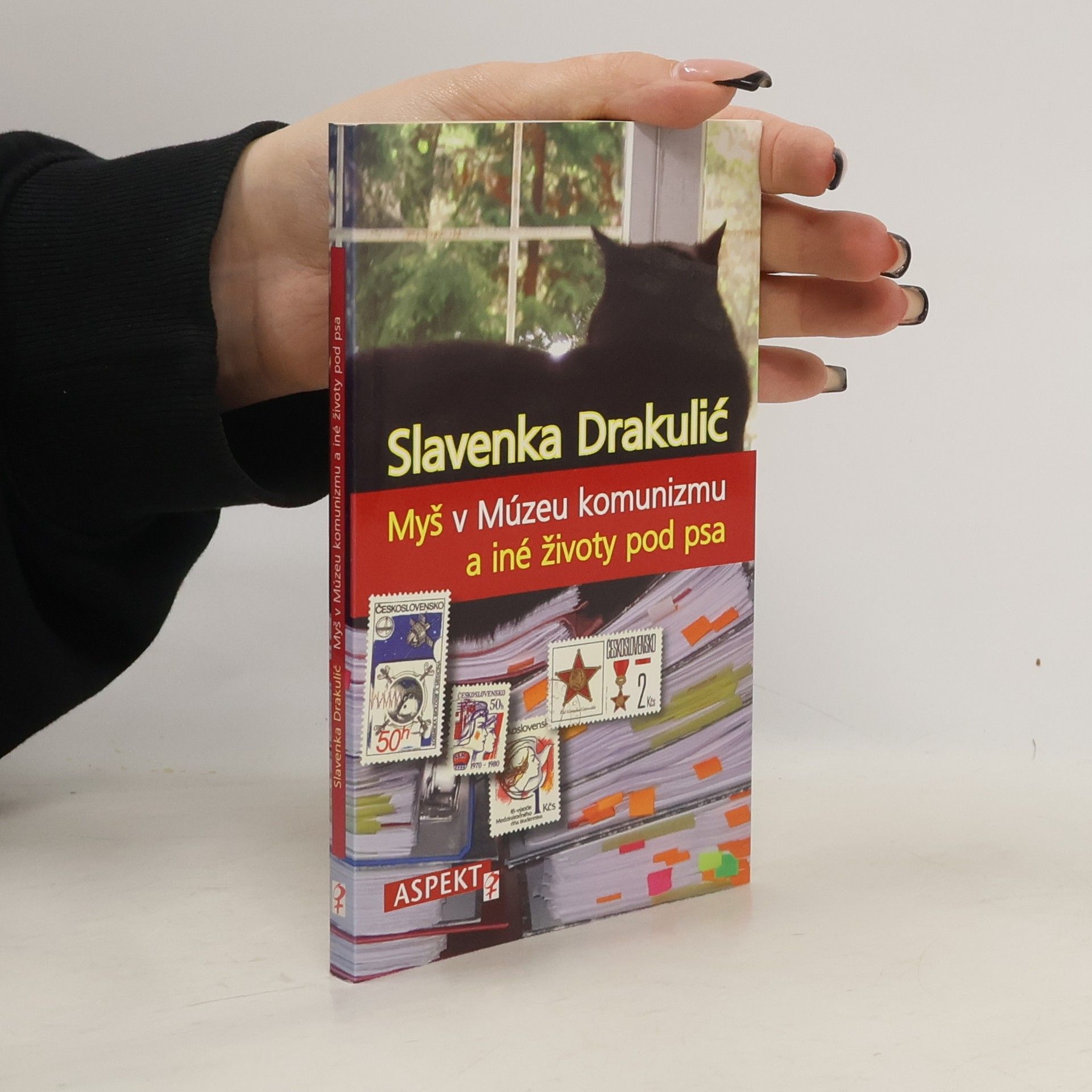 Slavenka Drakulić Myš v Múzeu komunizmu a iné životy pod psa