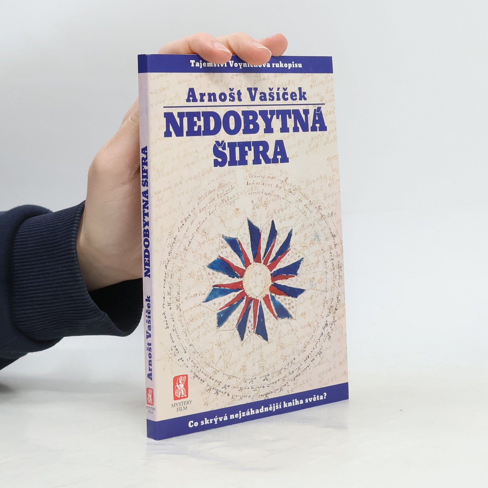 Arnošt Vašíček Nedobytná šifra : tajemství Voynichova rukopisu : co skrývá nejzáhadnější kniha světa?
