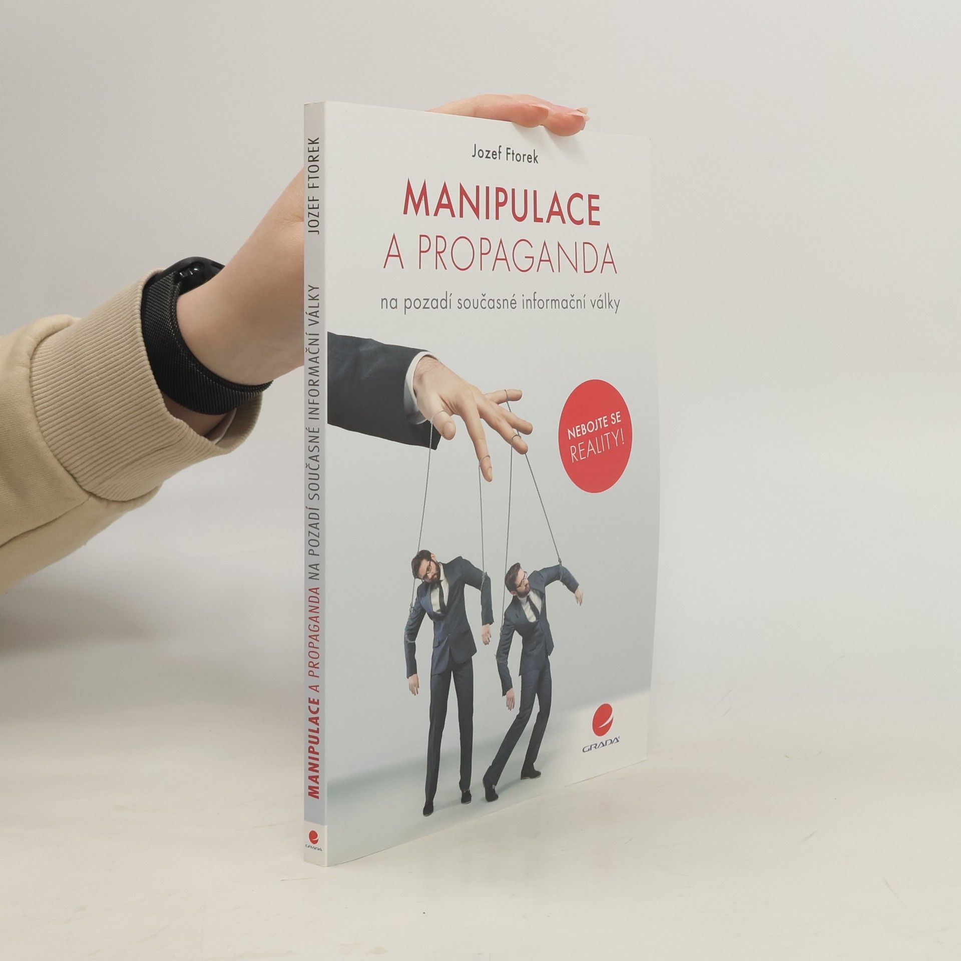 Jozef Ftorek Manipulace a propaganda: Na pozadí současné informační války