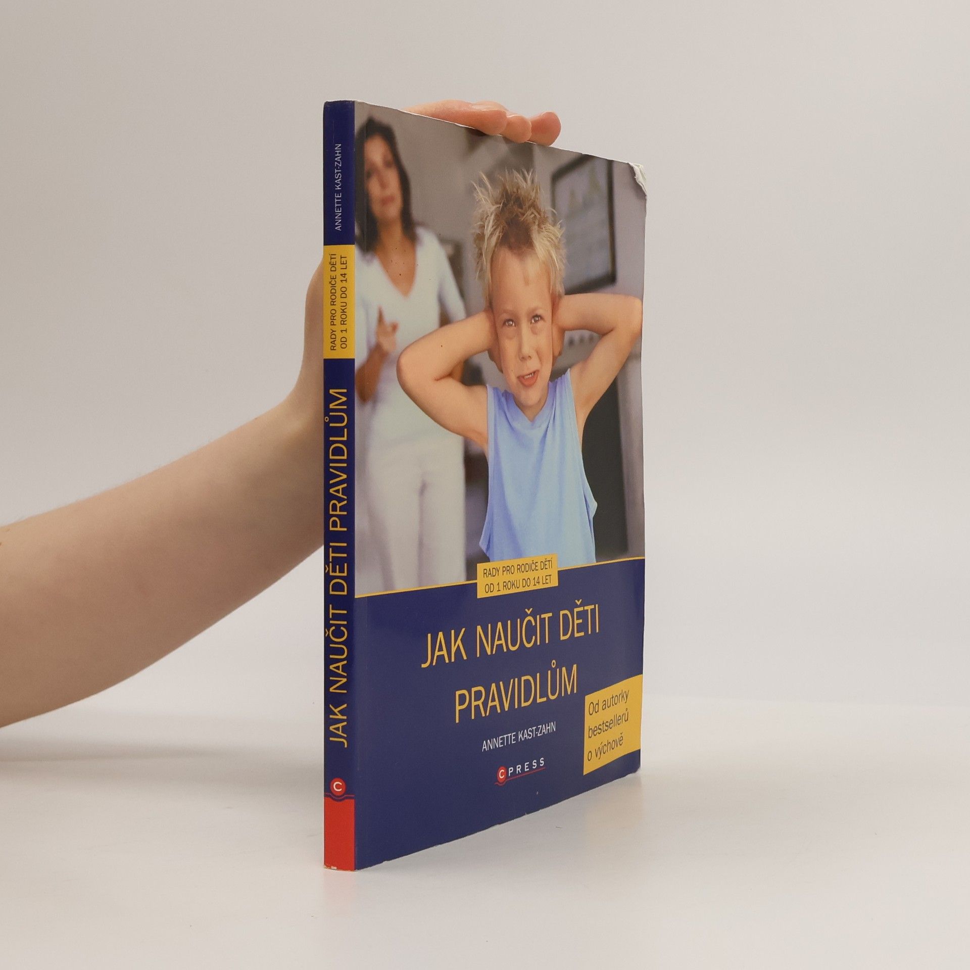 Annette Kast-Zahn Jak naučit děti pravidlům.