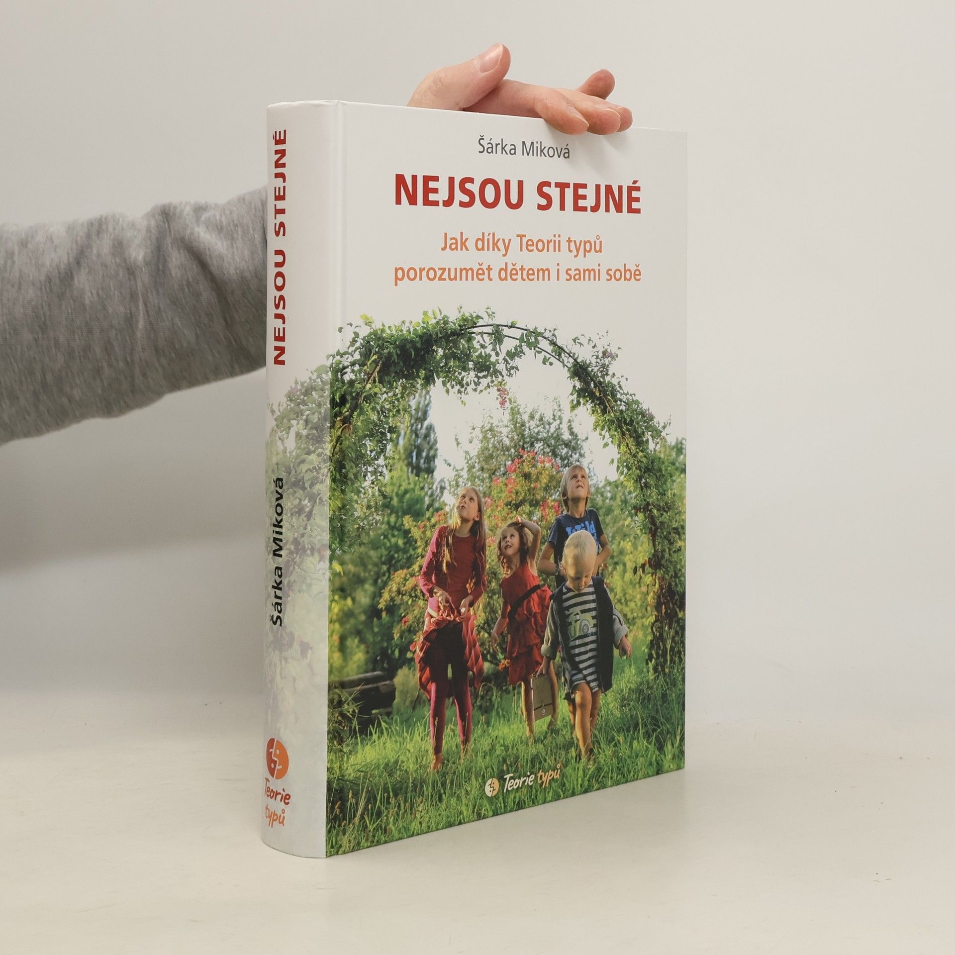 Šárka Míková Nejsou stejné - Jak díky Teorii typů porozumět dětem i sami sobě