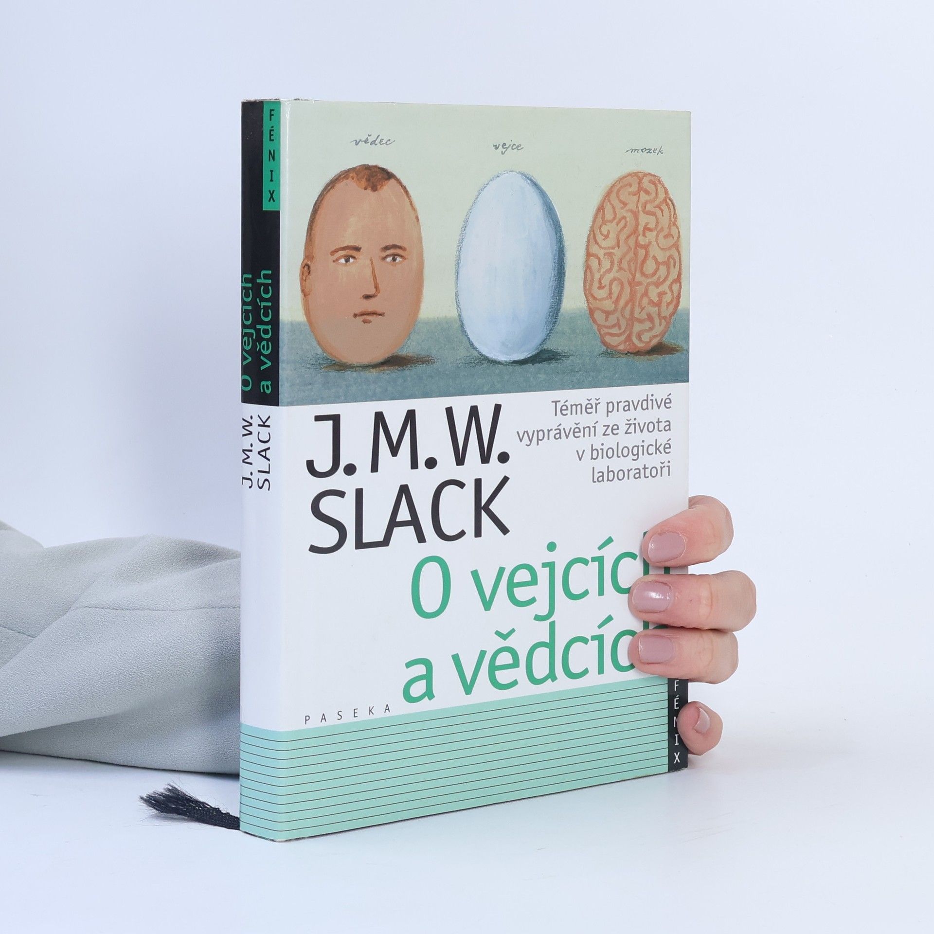 Jonathan Michael Wyndham Slack O vejcích a vědcích. Téměř pravdivé vyprávění ze života v biologické laboratoři
