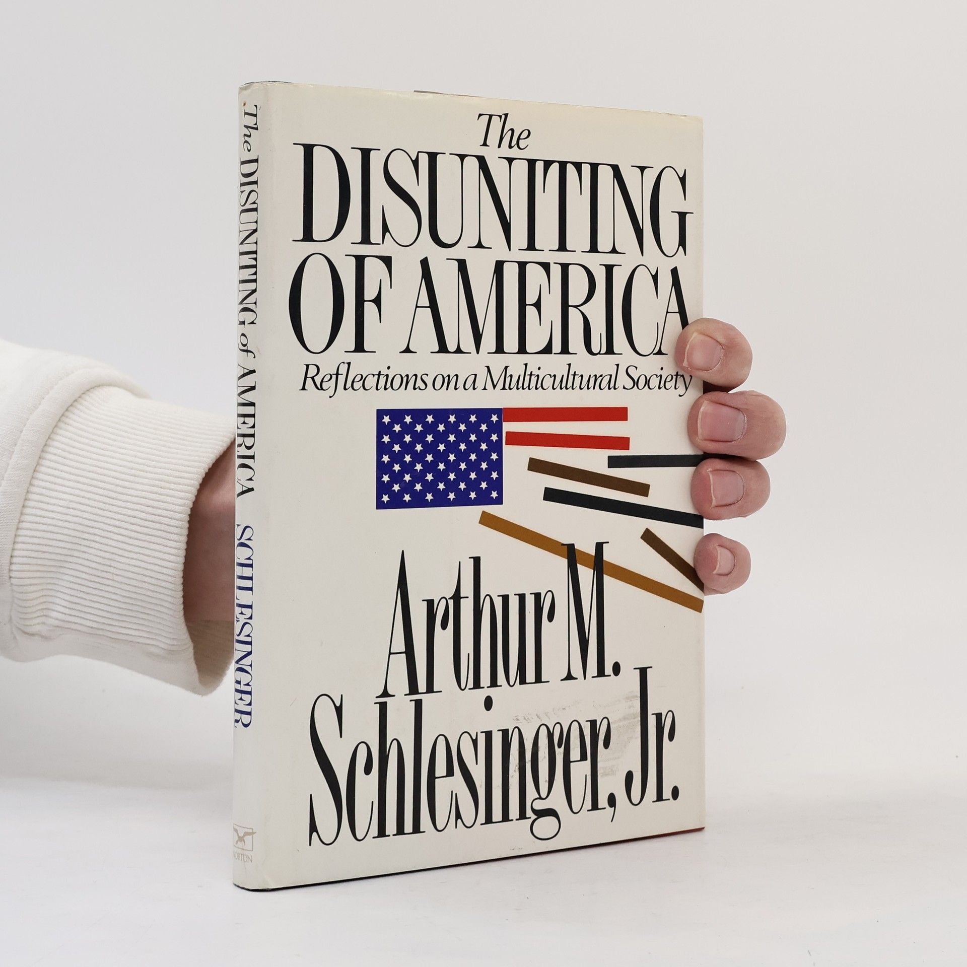 Arthur Meier Schlesinger Jr. The Disuniting of America