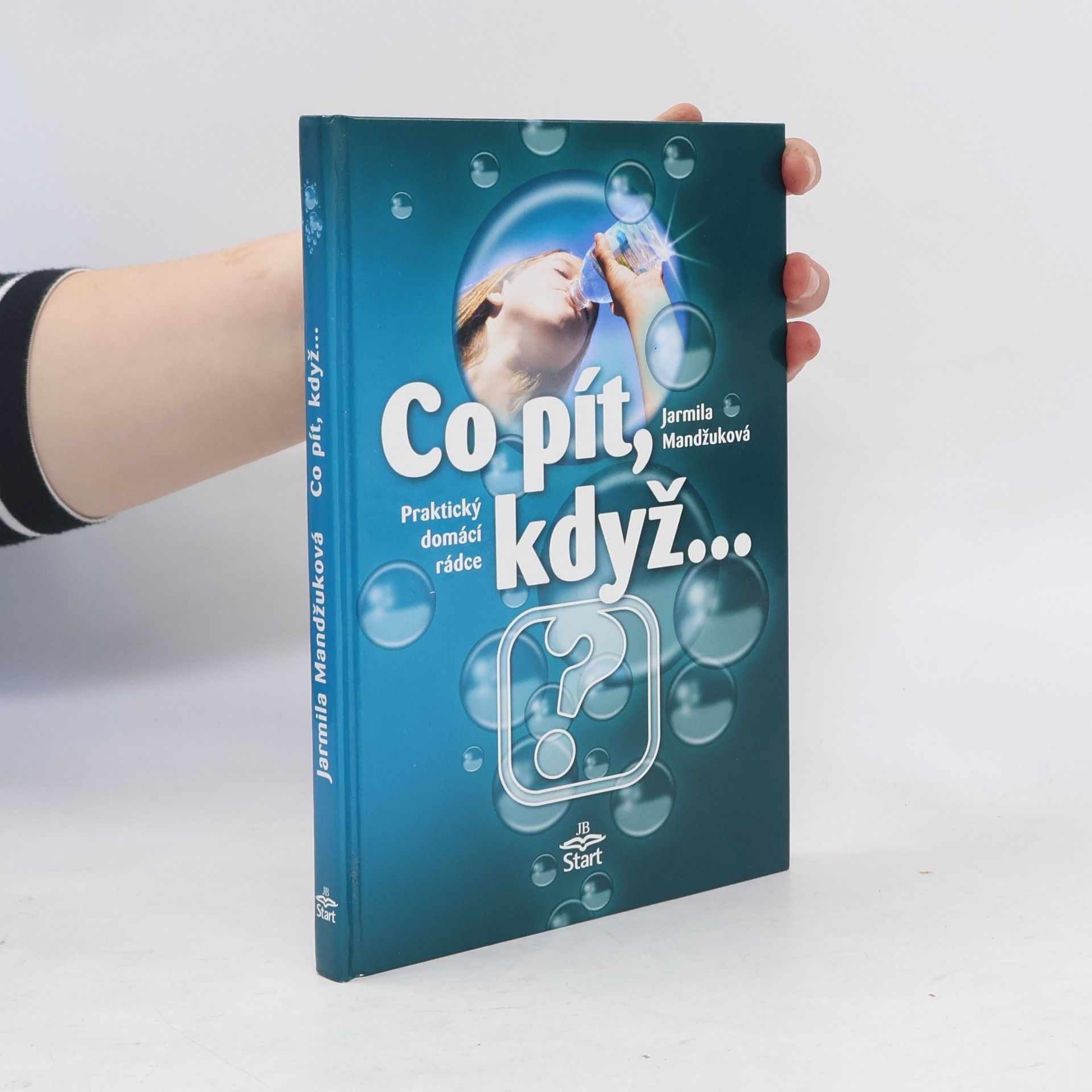Jarmila Mandžuková Co pít, když... Praktický domácí rádce