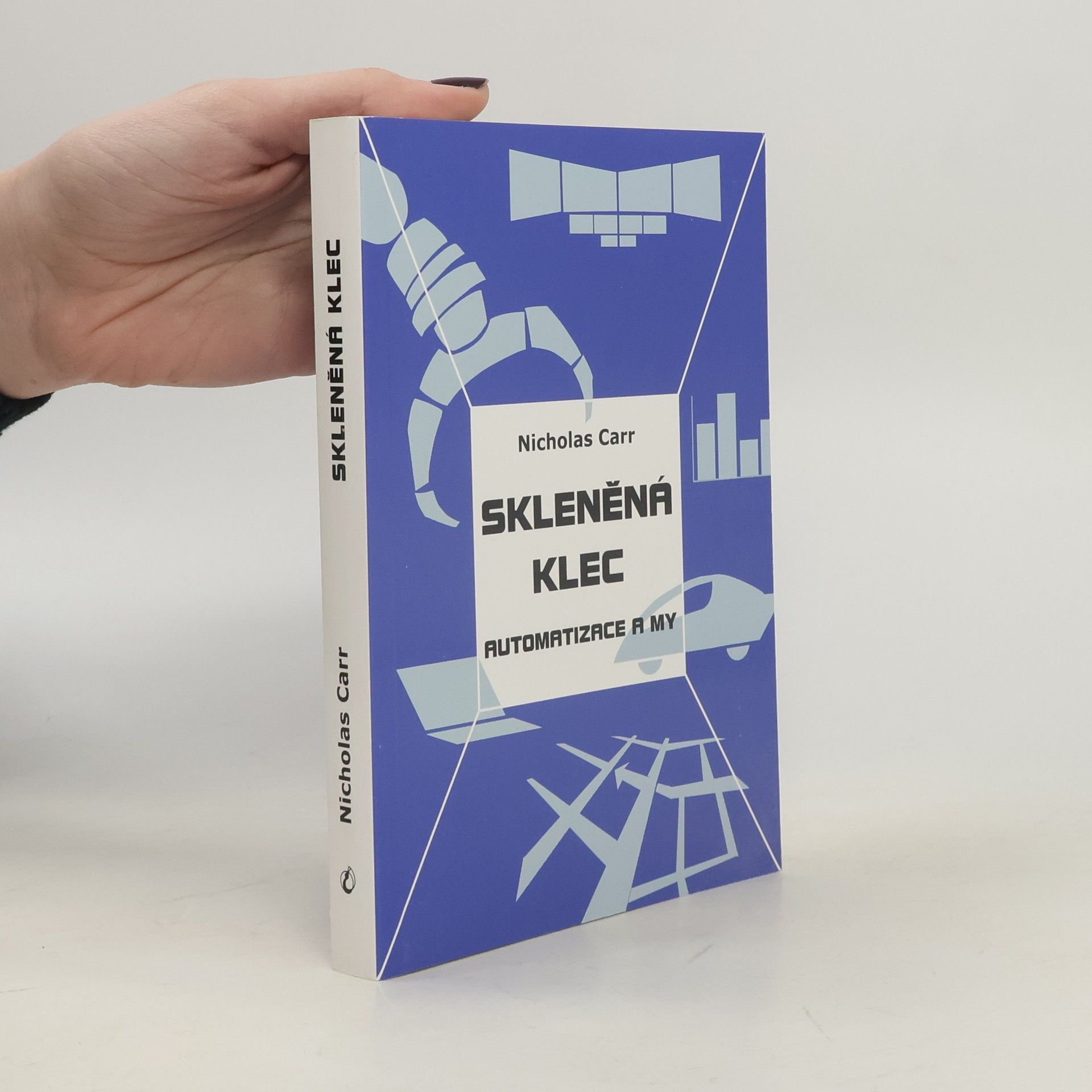 Nicholas G. Carr Skleněná klec