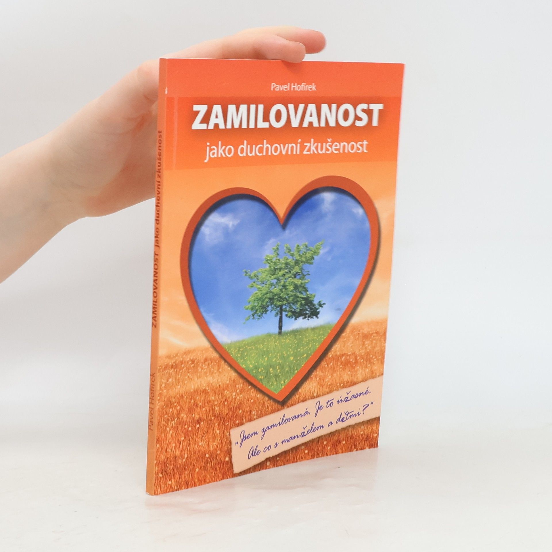 Pavel Hofírek Zamilovanost jako duchovní zkušenost