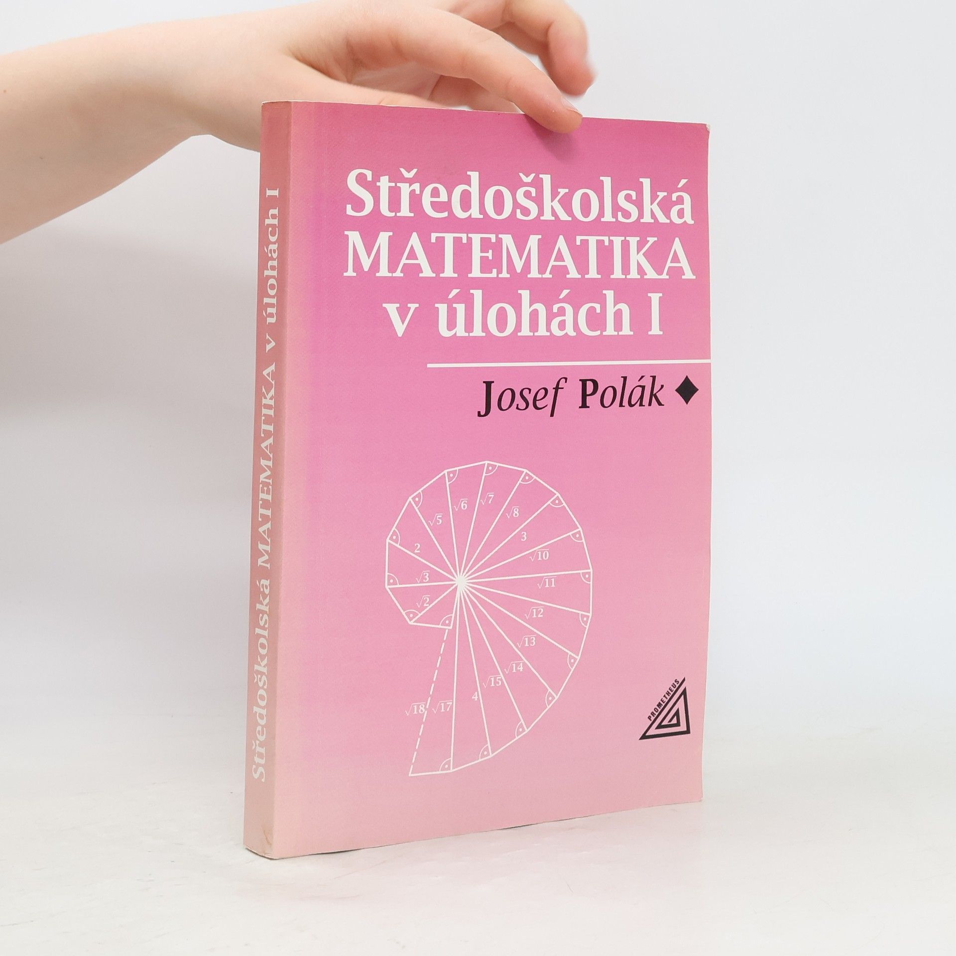 Josef Polák Středoškolská matematika v úlohách I
