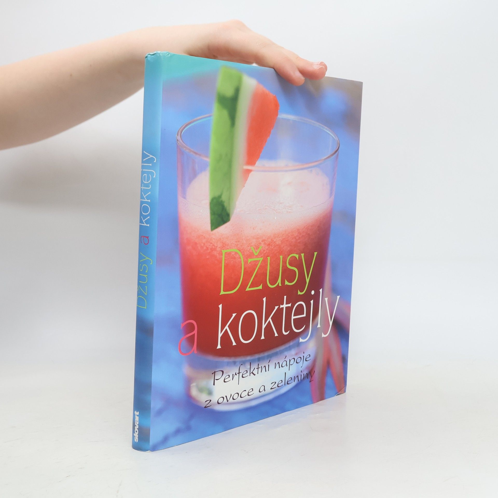 Linda Doeser Džusy a koktejly. Perfektní nápoje z ovoce a zeleniny