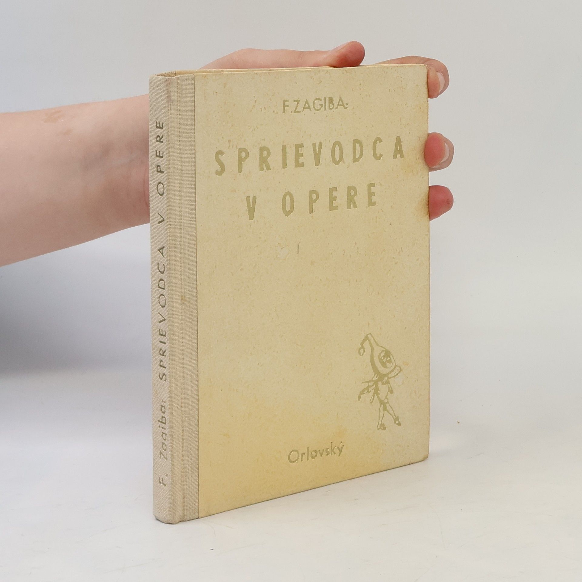 František Zagiba Sprievodca v opere. Čo má vedieť návštevník opery o pôvode, hudobnom štyle, o autoroch a obsahu opier. I. diel