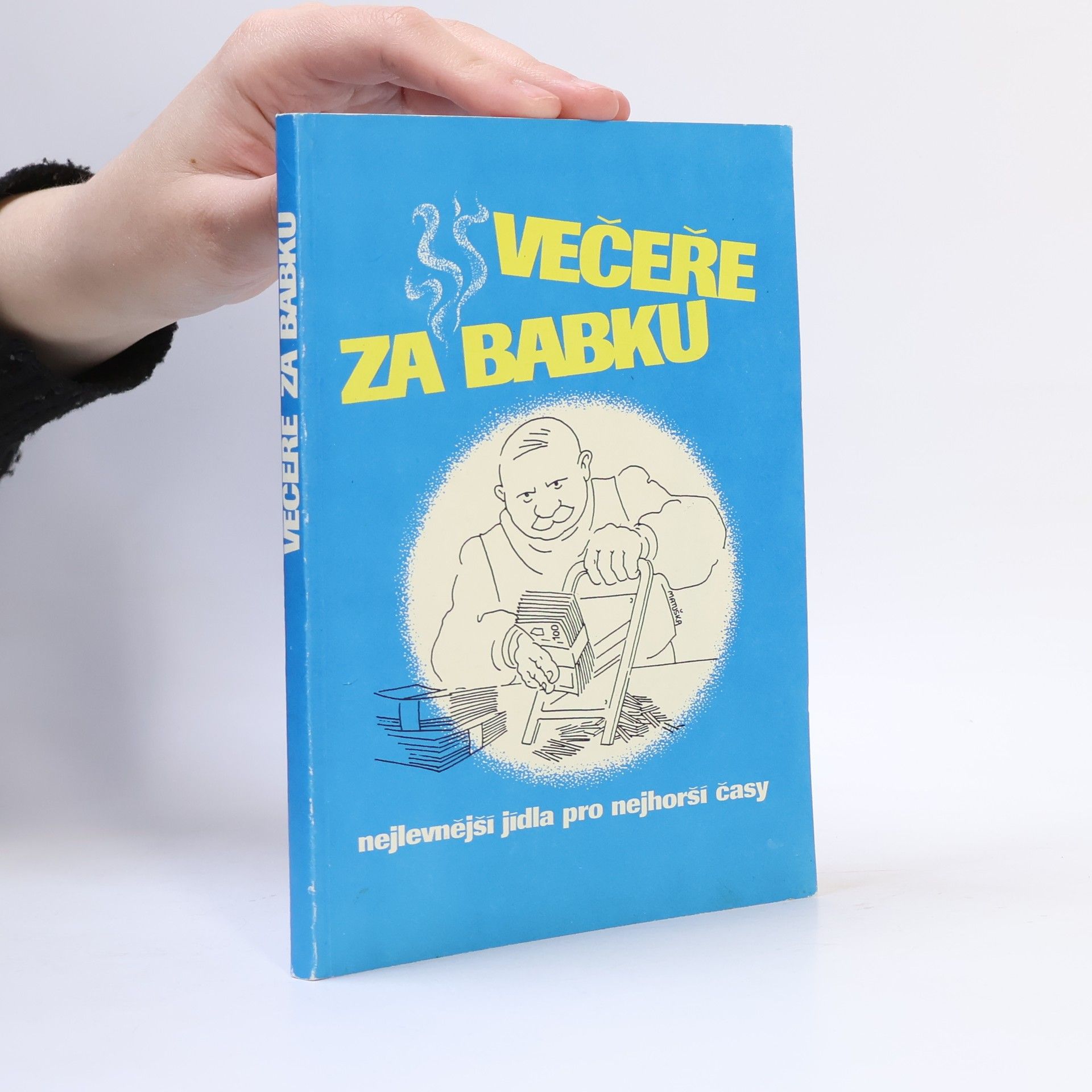 Karel Čejka Večeře za babku, čili, Nejlevnější jídla pro nejhorší časy