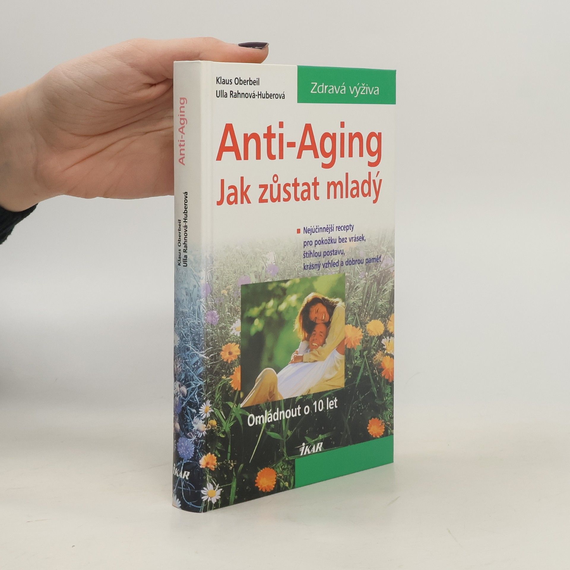Ulla Rahnová Huberová Anti-Aging: Jak zůstat mladý : omládnout o 10 let