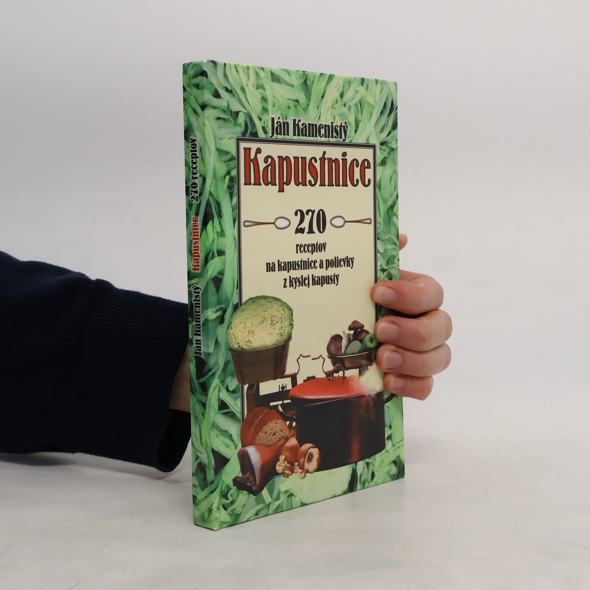 Ján Kamenistý Kapustnice : 270 receptov na kapustnice a polievky z kyslej kapusty