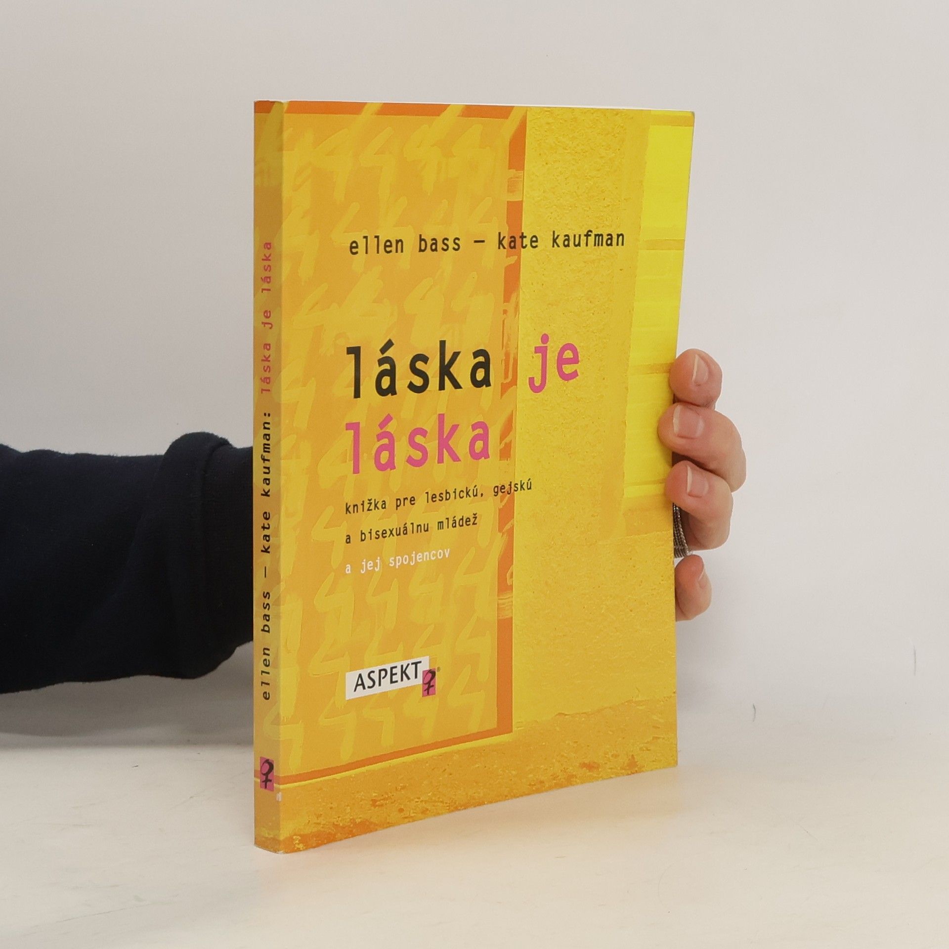 Elen Bass Láska je láska : knížka pre lesbickú, gejskú a bisexuálnu mládež a jej spojencov