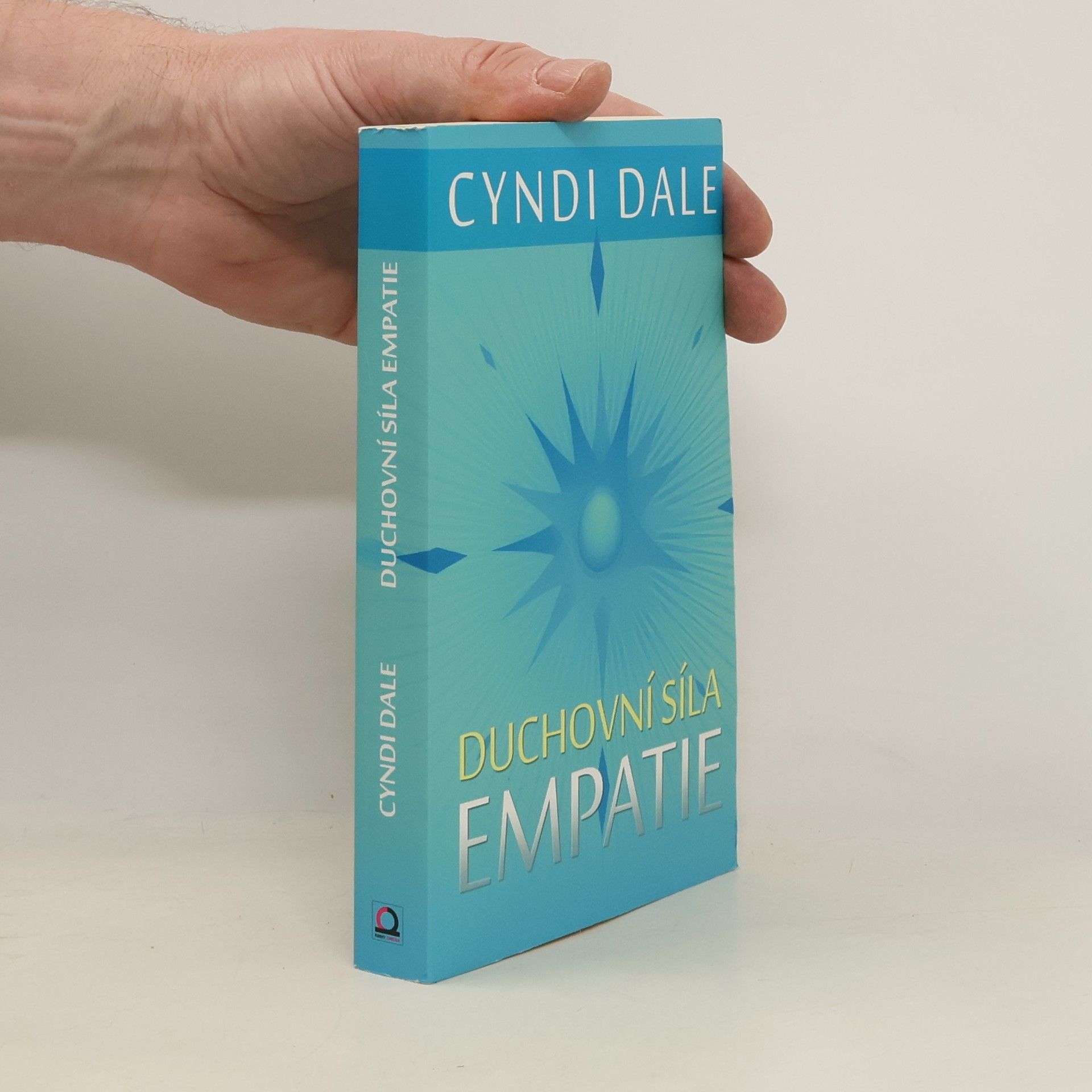 Cyndi Dale Duchovní síla empatie: Rozvíjejte své intuitivní dary k soucitnému propojení