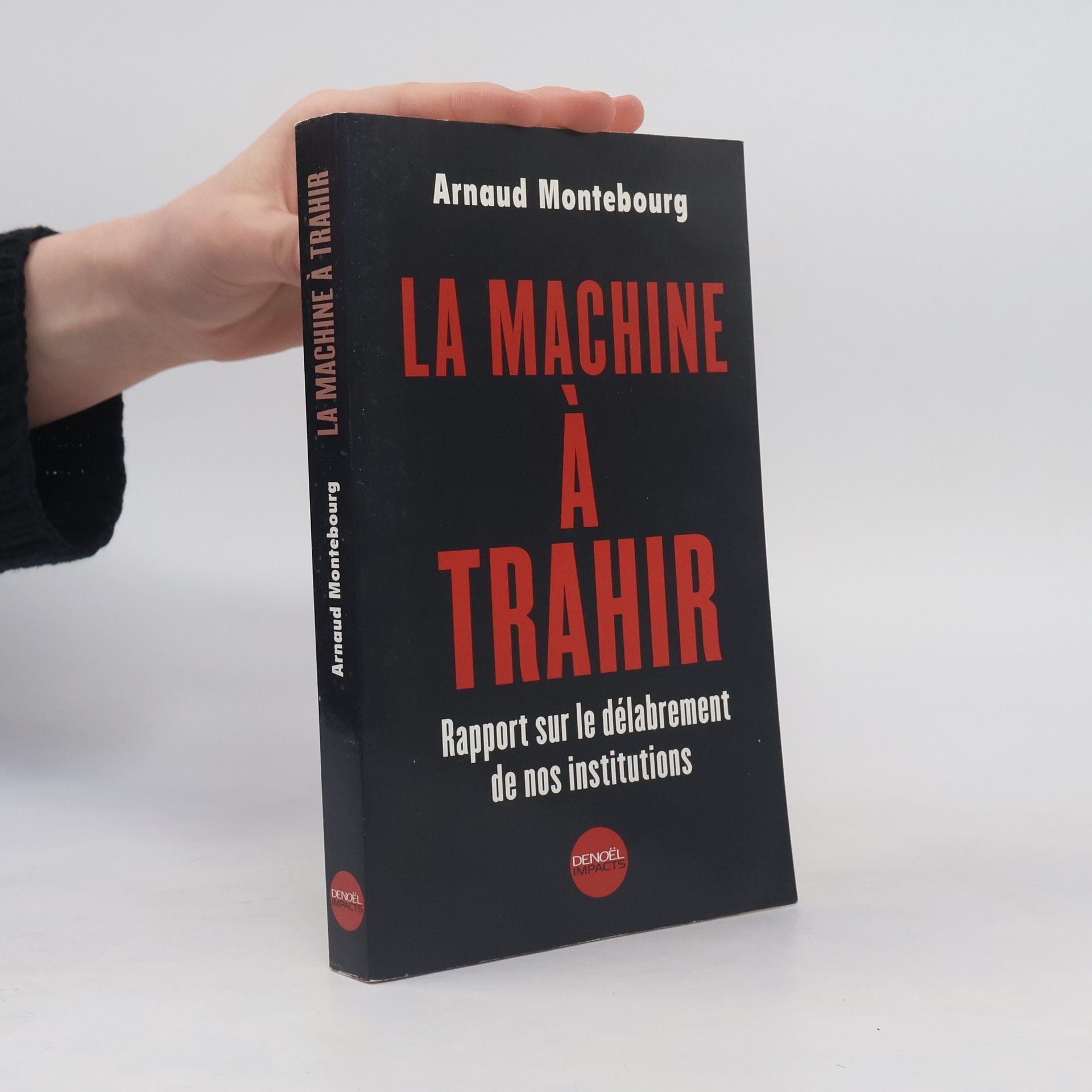 IMPACTS: La Machine à trahir
