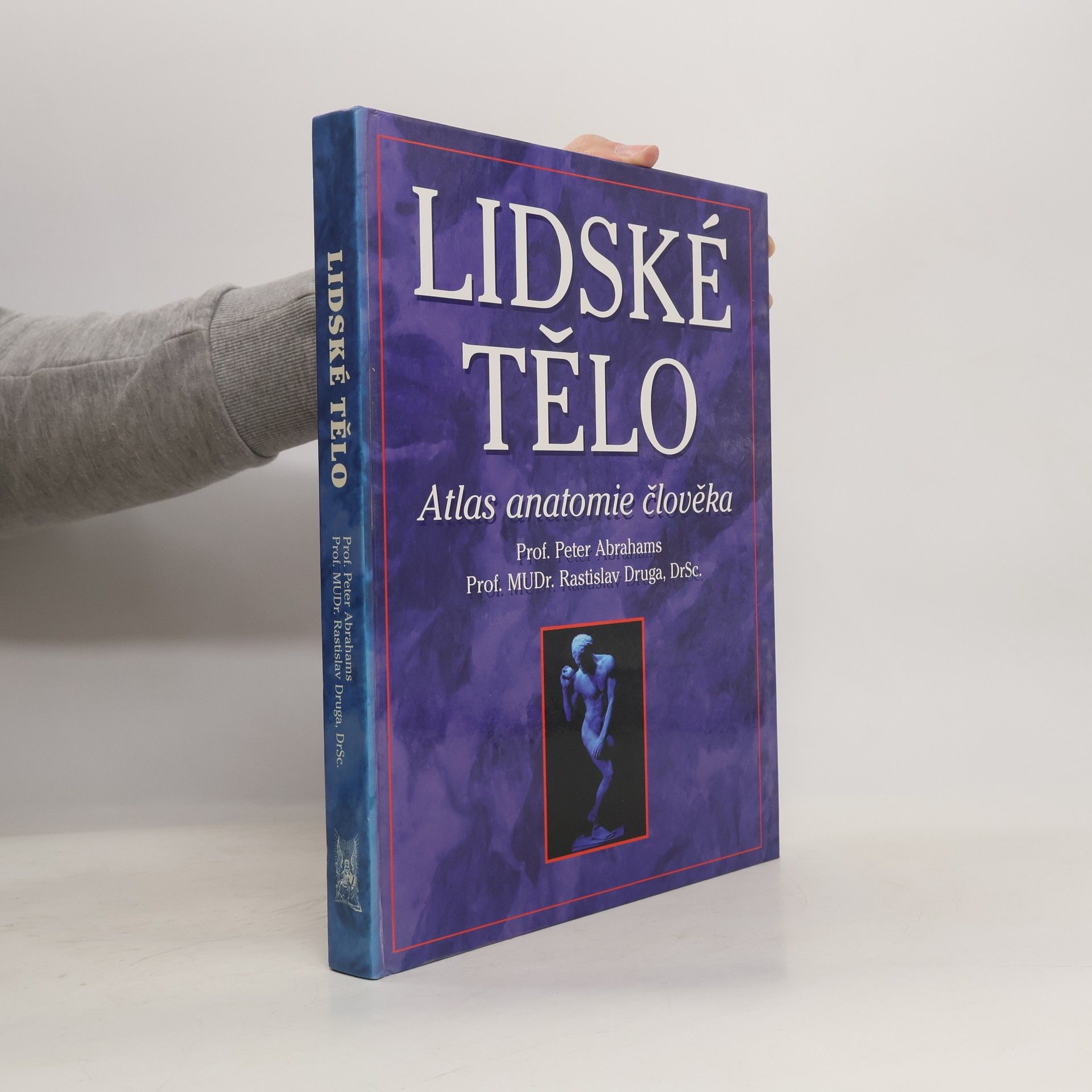 Peter H. Abrahams Lidské tělo : atlas anatomie člověka
