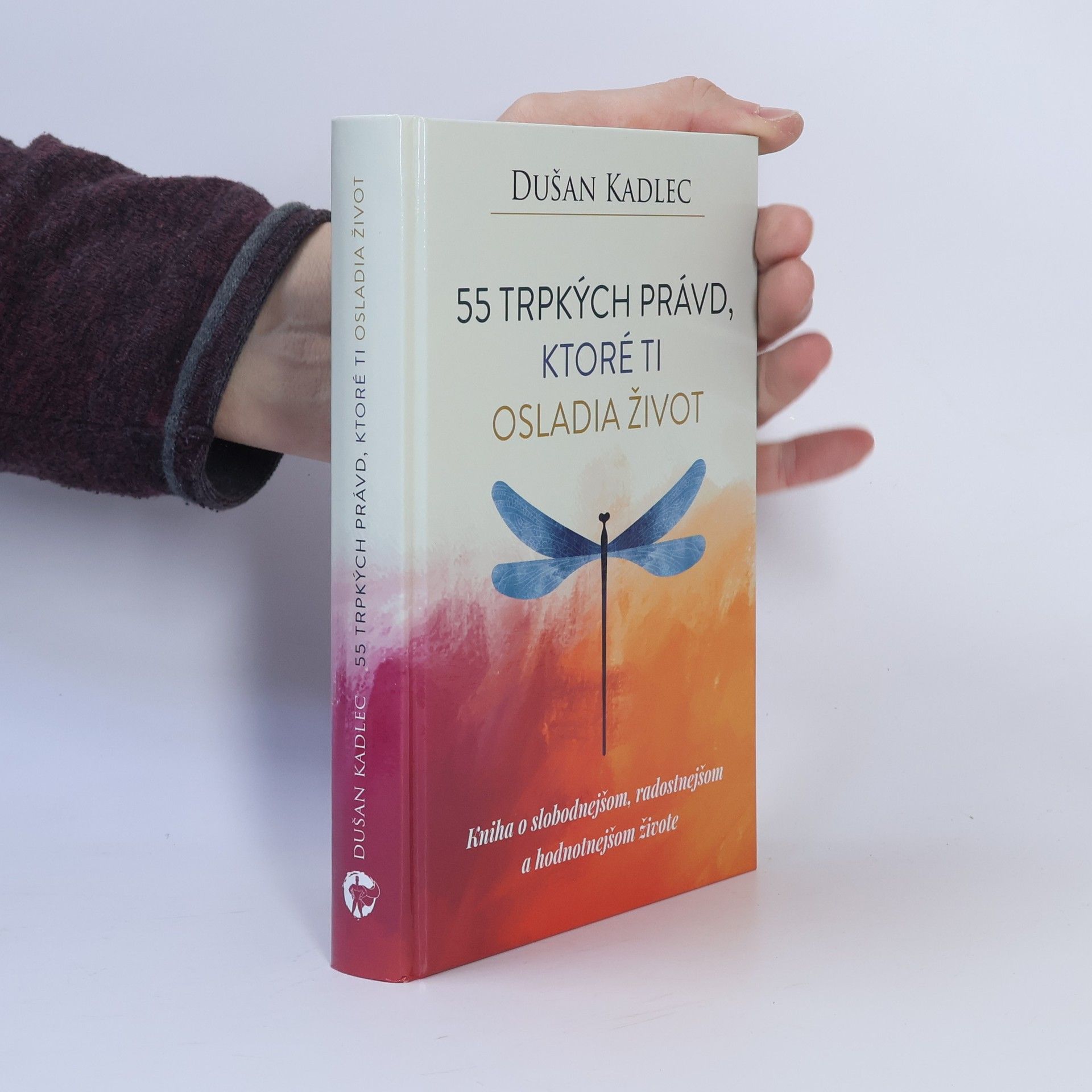 Dušan Kadlec 55 trpkých právd, ktoré ti osladia život