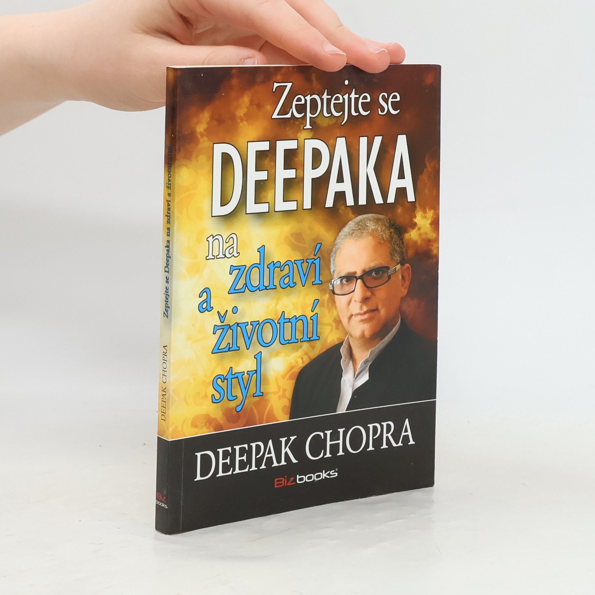 Deepak Chopra Zeptejte se Deepaka na zdraví a životní styl