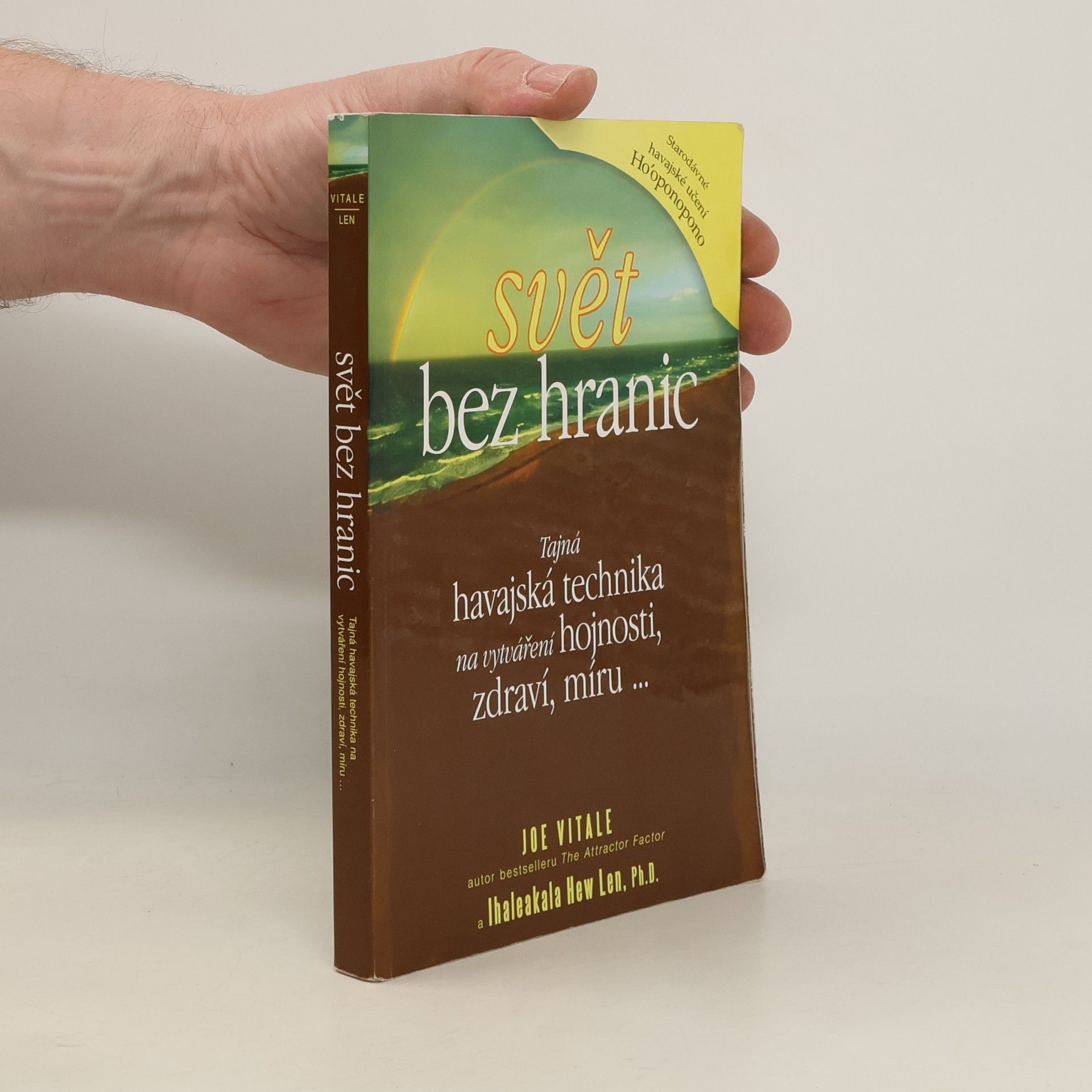Joe Vitale Svět bez hranic: Tajná havajská technika na vytváření hojnosti, zdraví, míru...