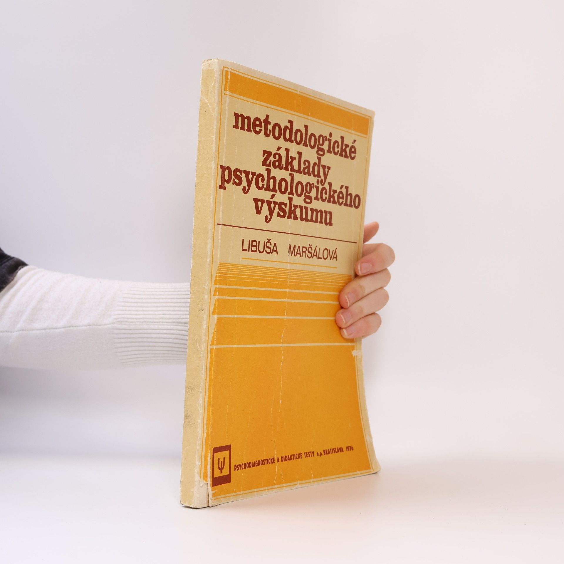 Libuša Maršálová Metodologické základy psychologického výskumu