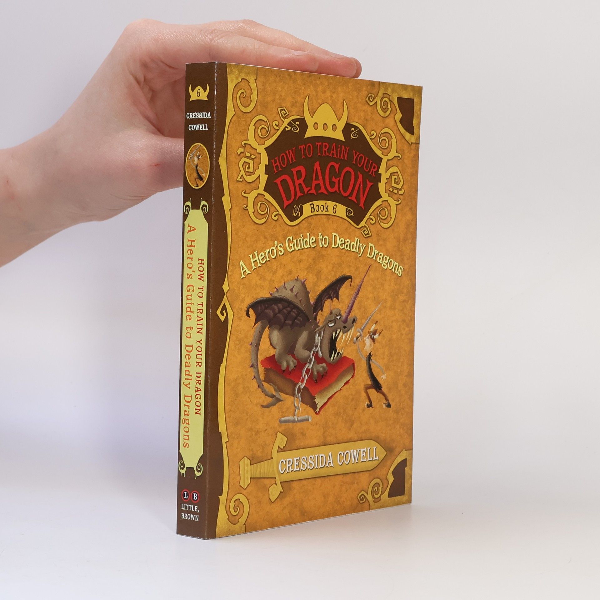 Cressida Cowell How to Train Your Dragon Book 6: A Hero's Guide to Deadly Dragons