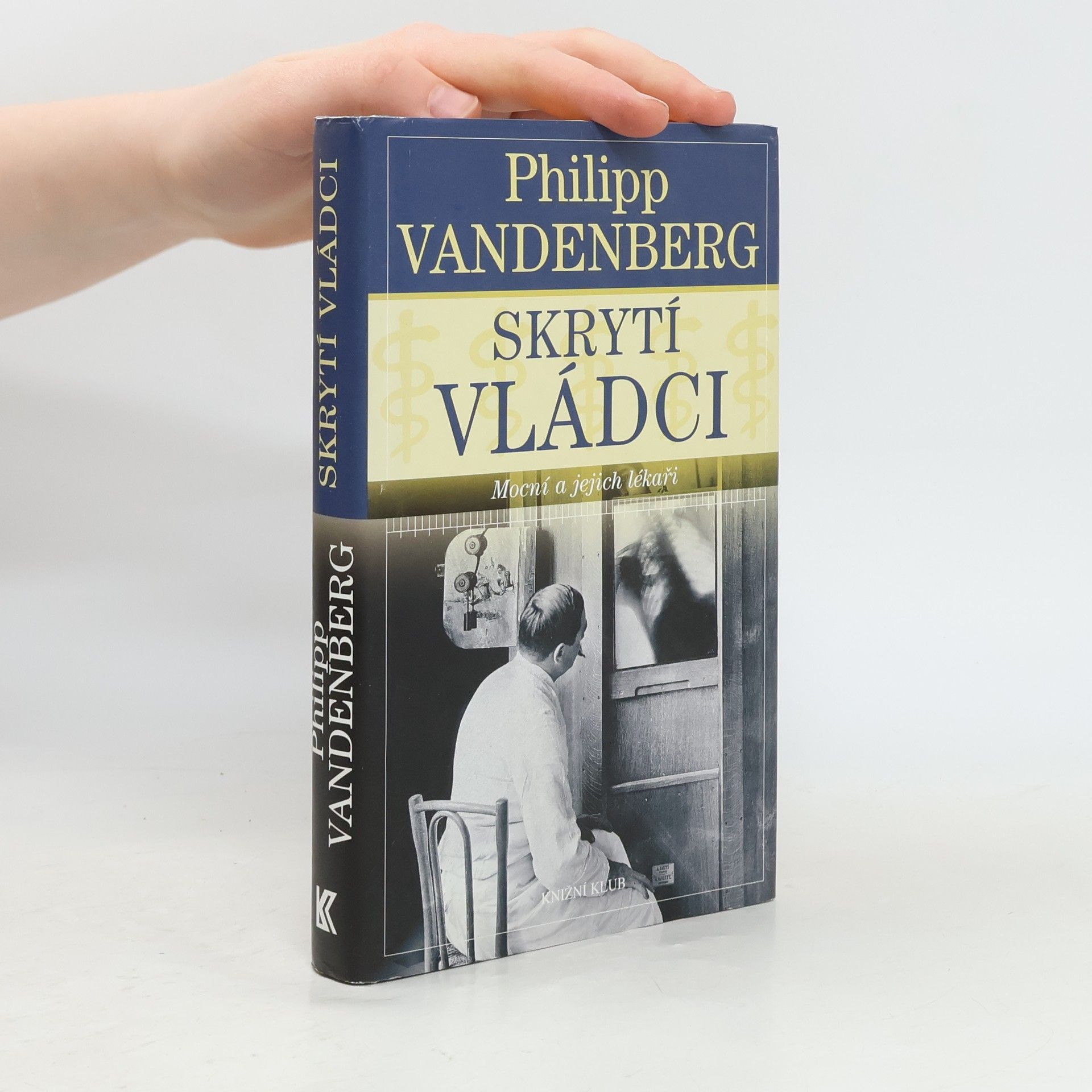 Philipp Vandenberg Skrytí vládci. Mocní a jejich lékaři
