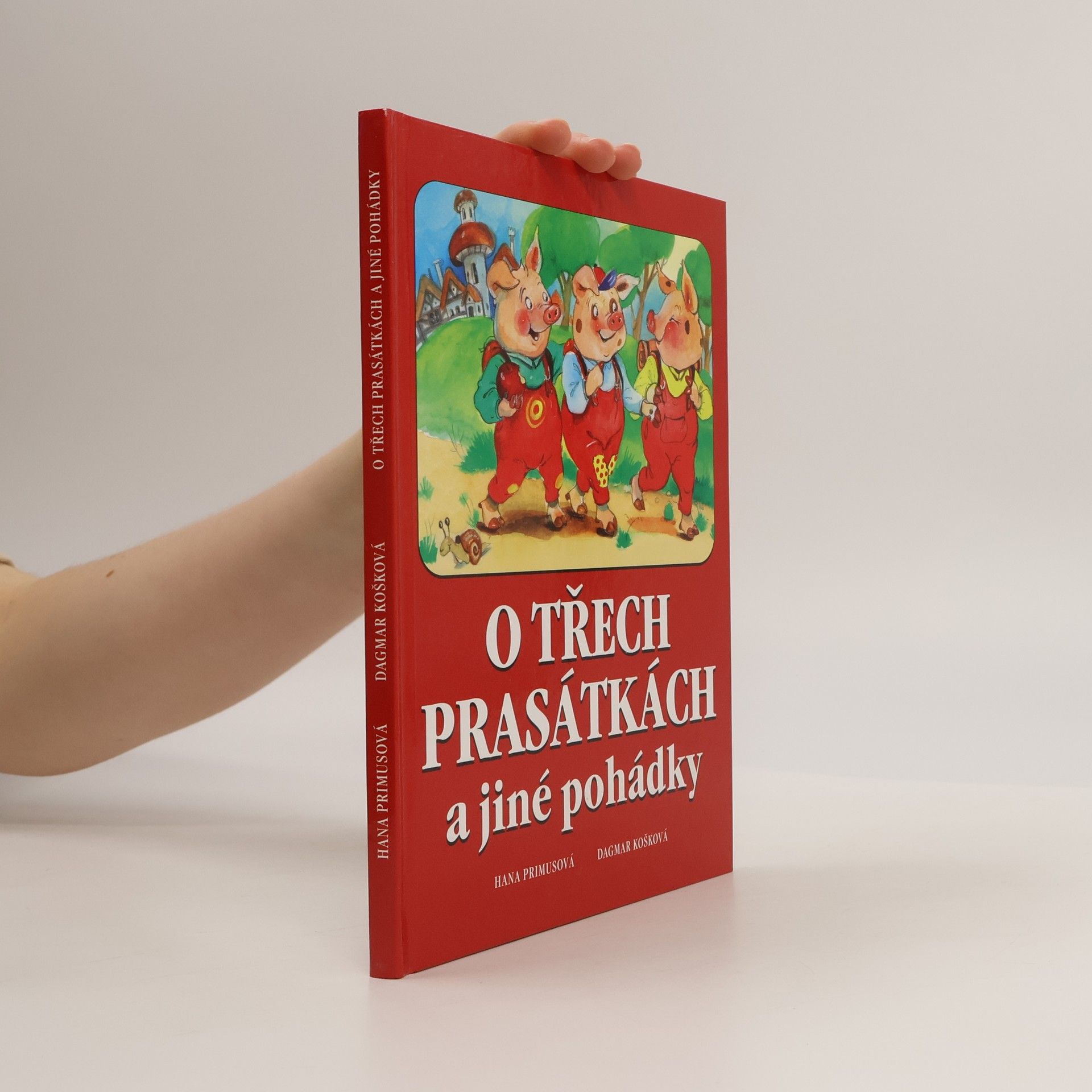 Hana Primusová O třech prasátkách a jiné pohádky