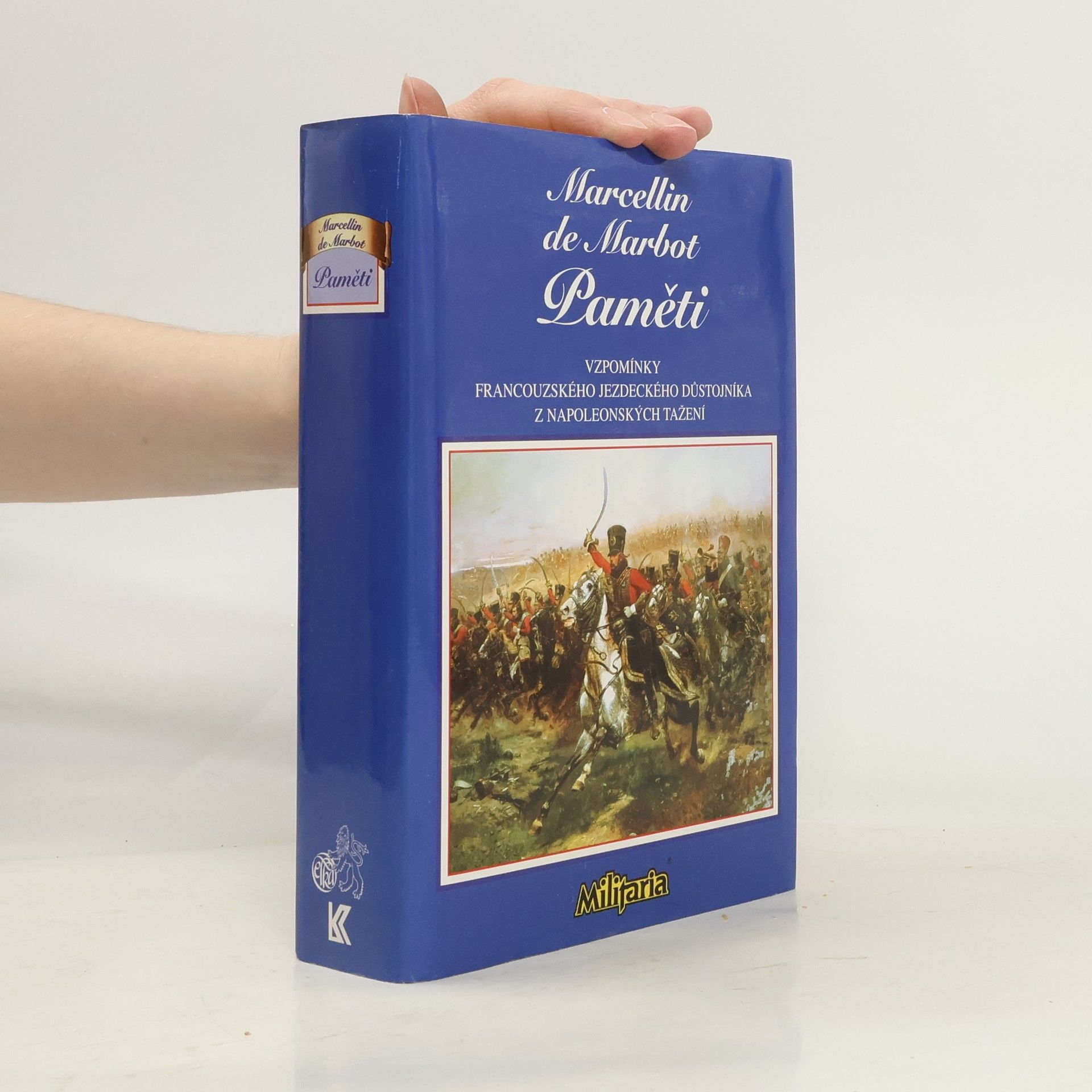 Marcellin JeanBaptiste Antoine De Marbot Paměti. Vzpomínky francouzského jezdeckého důstojníka z napoleonských tažení