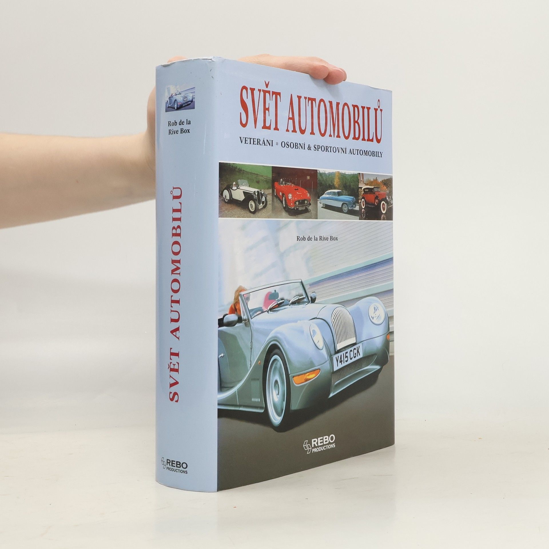 Rob De La Rive Box Svět automobilů : veteráni, osobní & sportovní automobily