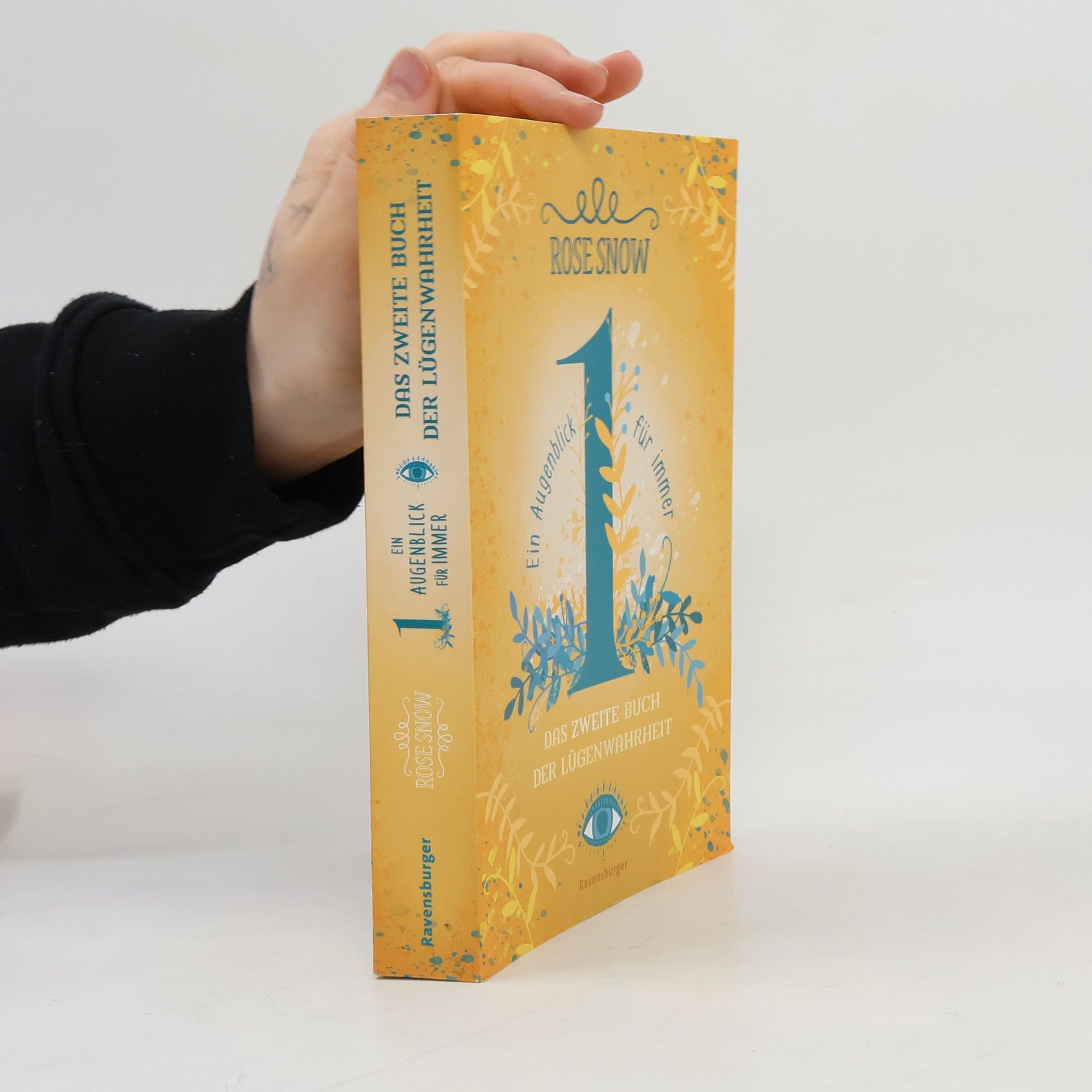 Rose Snow Das zweite Buch der Lügenwahrheit, Band 2: Ein Augenblick für immer