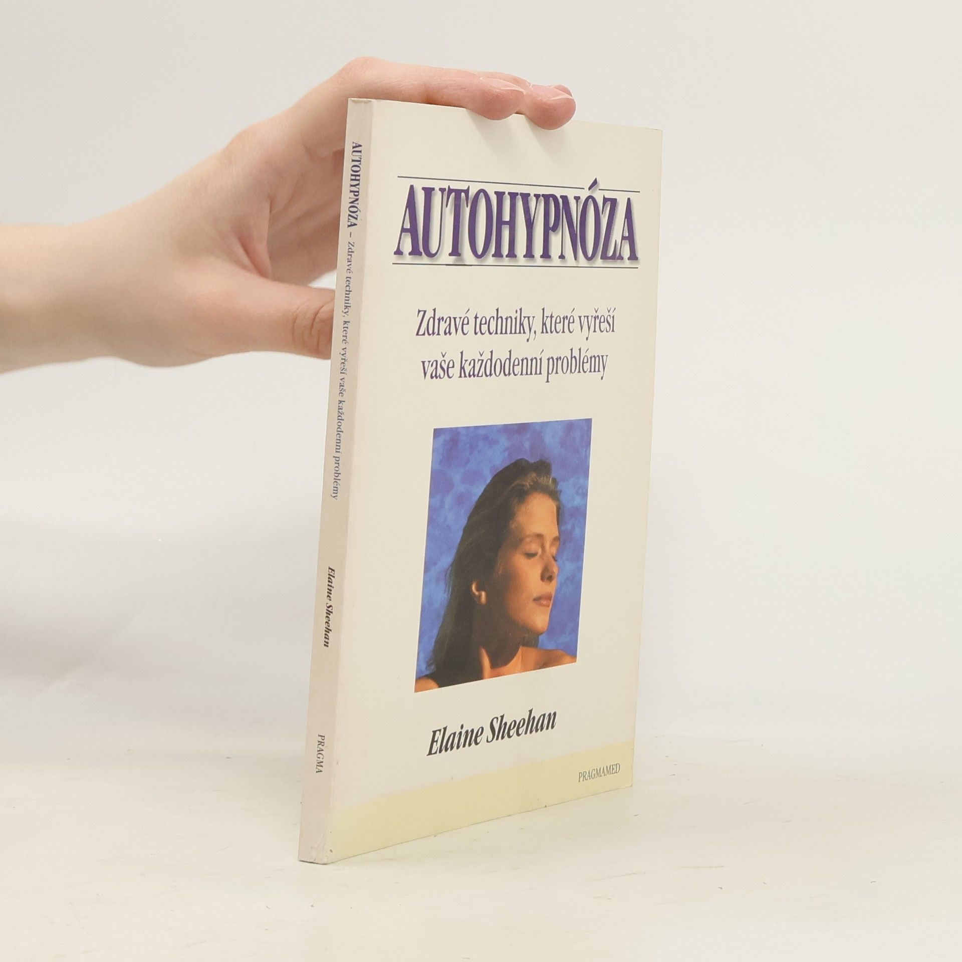 Elaine Sheehan Autohypnóza - Zdravé techniky, které vyřeší vaše každodenní problémy