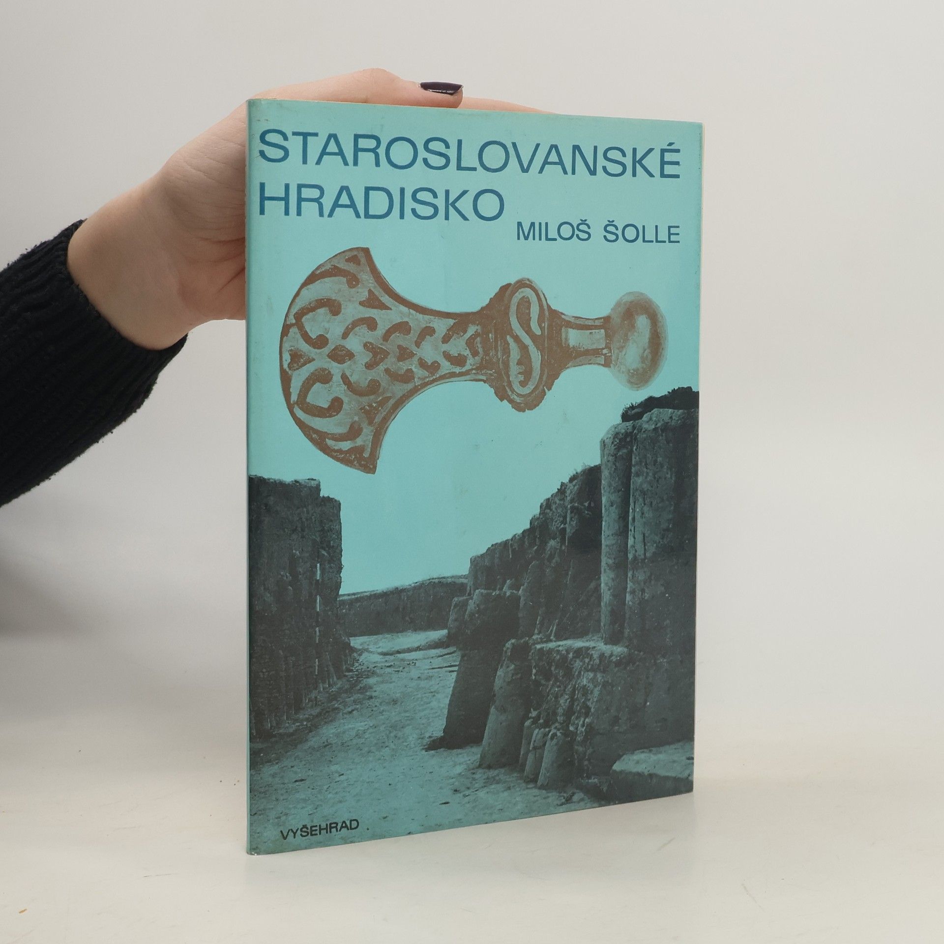 Miloš Šolle Staroslovanské hradisko