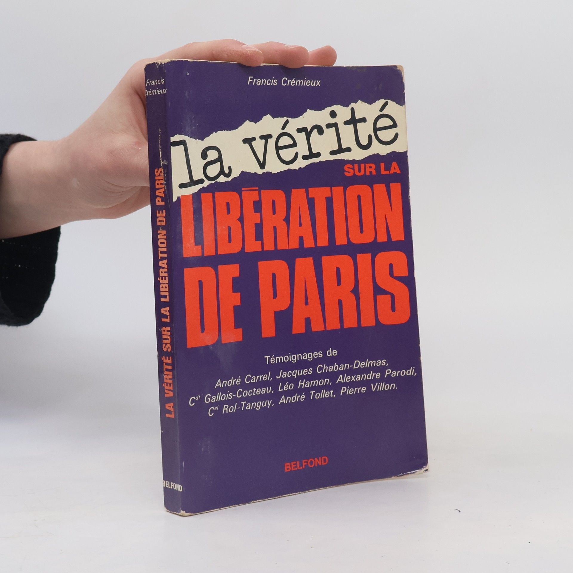 Francis Crémieux La vérité sur la libération de Paris