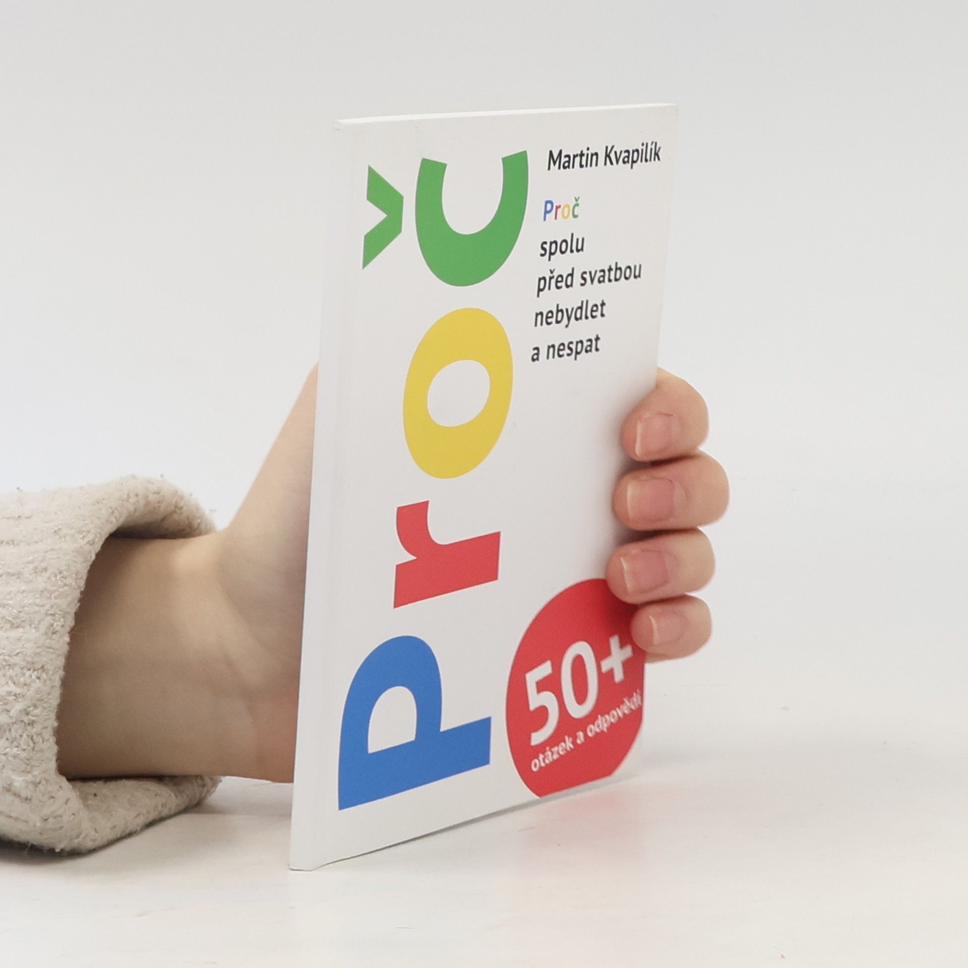Martin Kvapilík Proč spolu před svatbou nebydlet a nespat - 50+ otázek a odpovědí