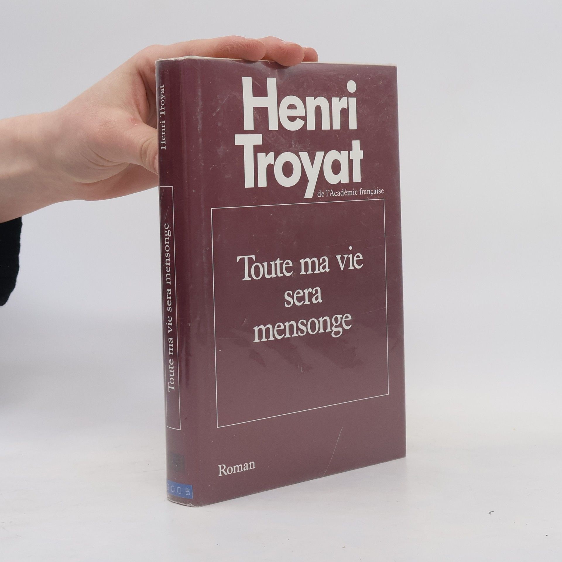 Henri Troyat Toute ma vie sera mensonge