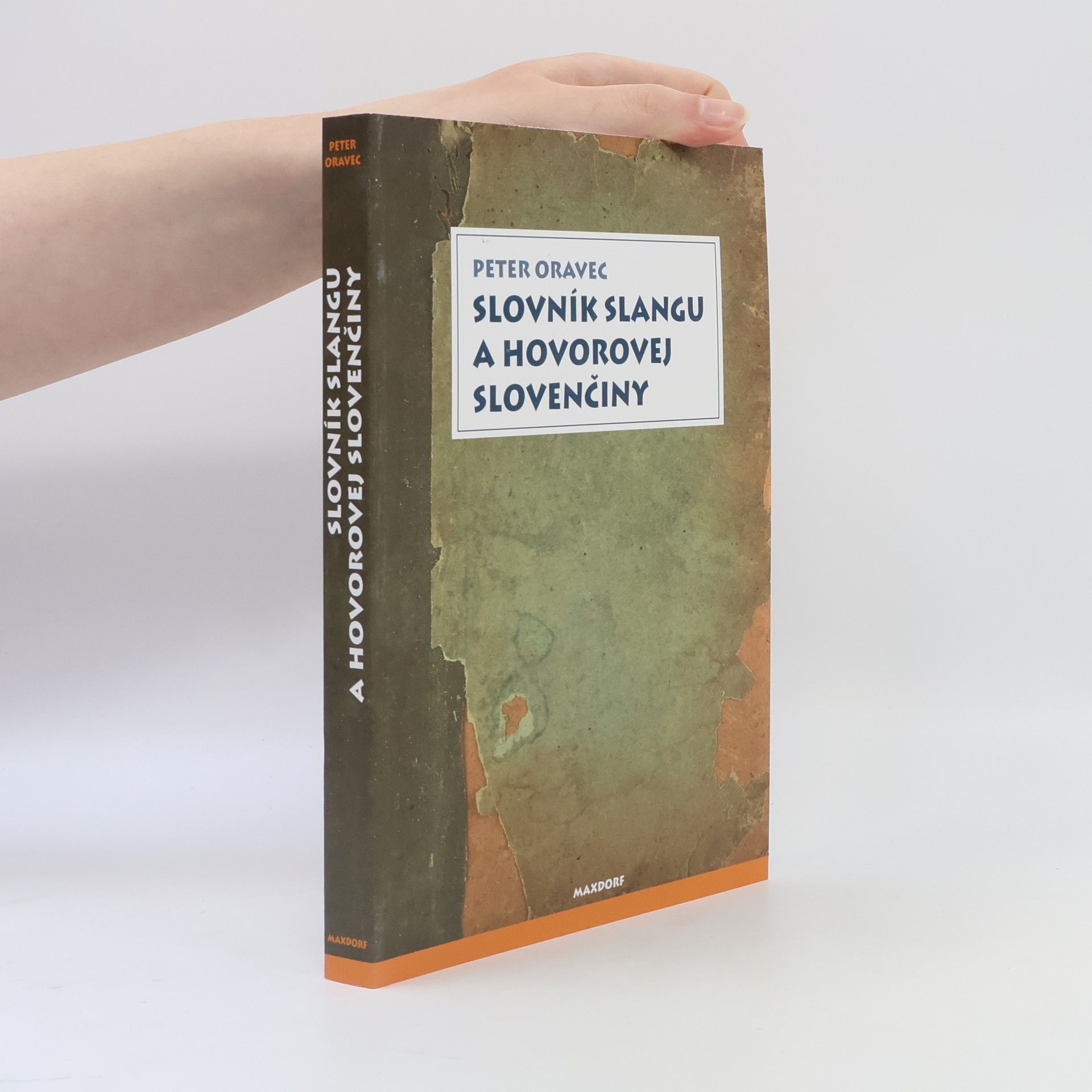 Peter Oravec Slovník slangu a hovorovej slovenčiny
