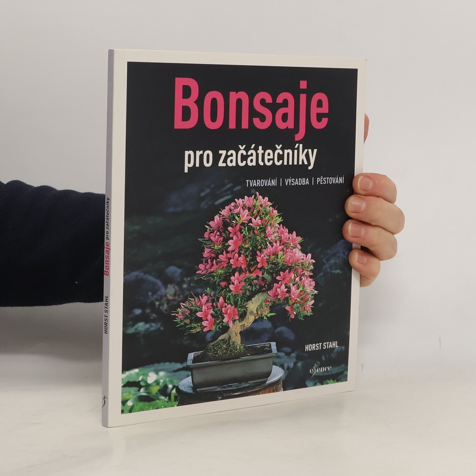 Zdenka Podhajská Bonsaje pro začátečníky. Tvarování, výsadba, pěstování