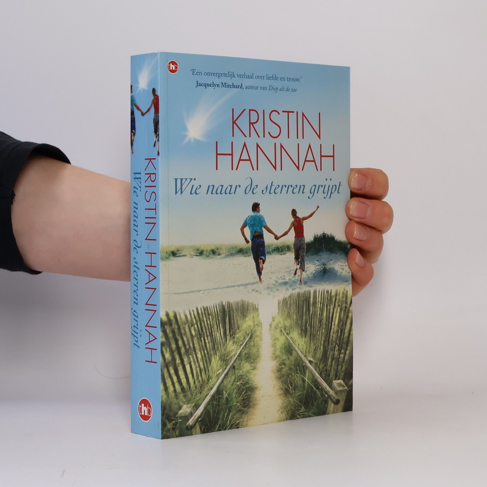 Kristin Hannah Wie naar de sterren grijpt