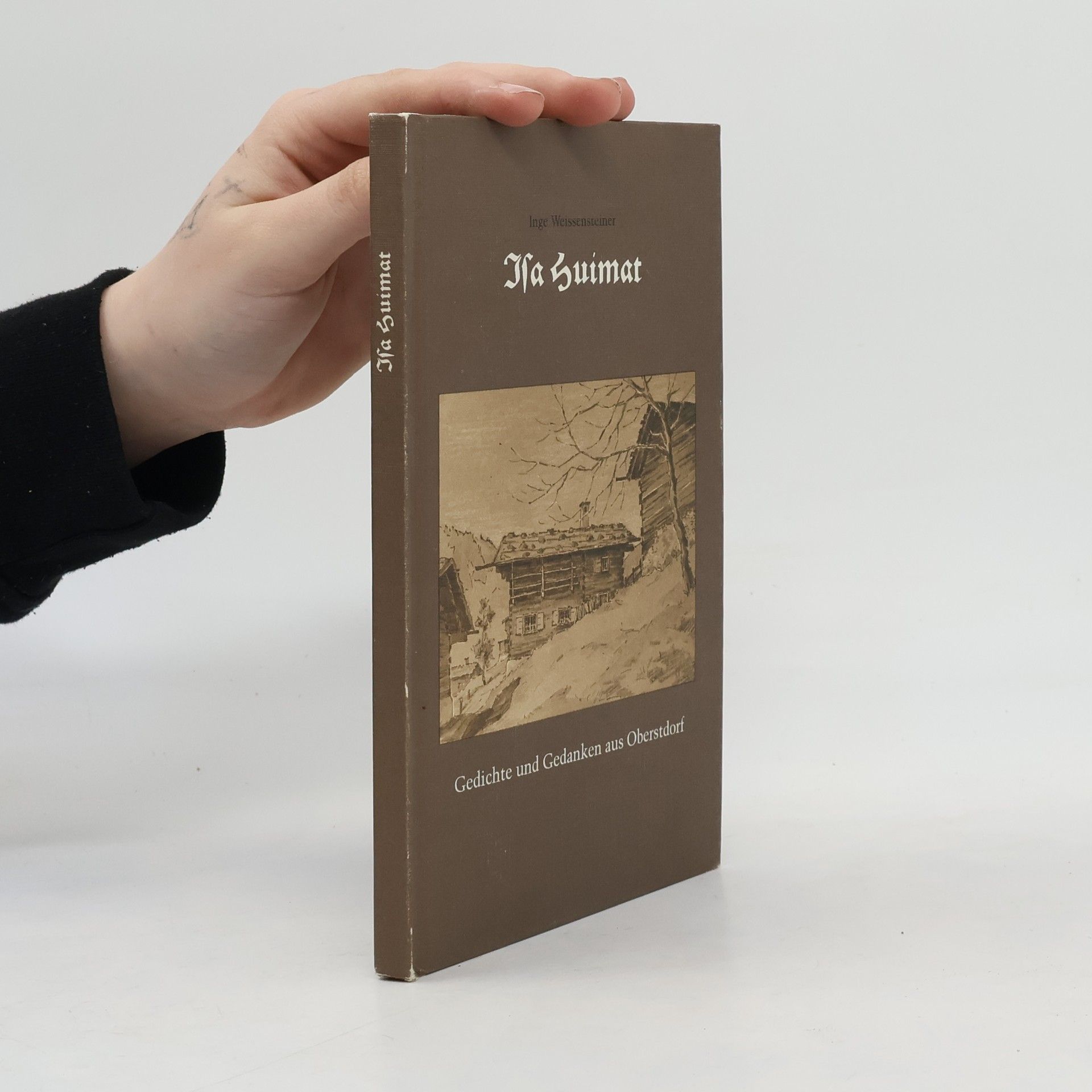 Inge Weissensteiner Isa Huimat. Dahuim rum vrleabt und vrlosed