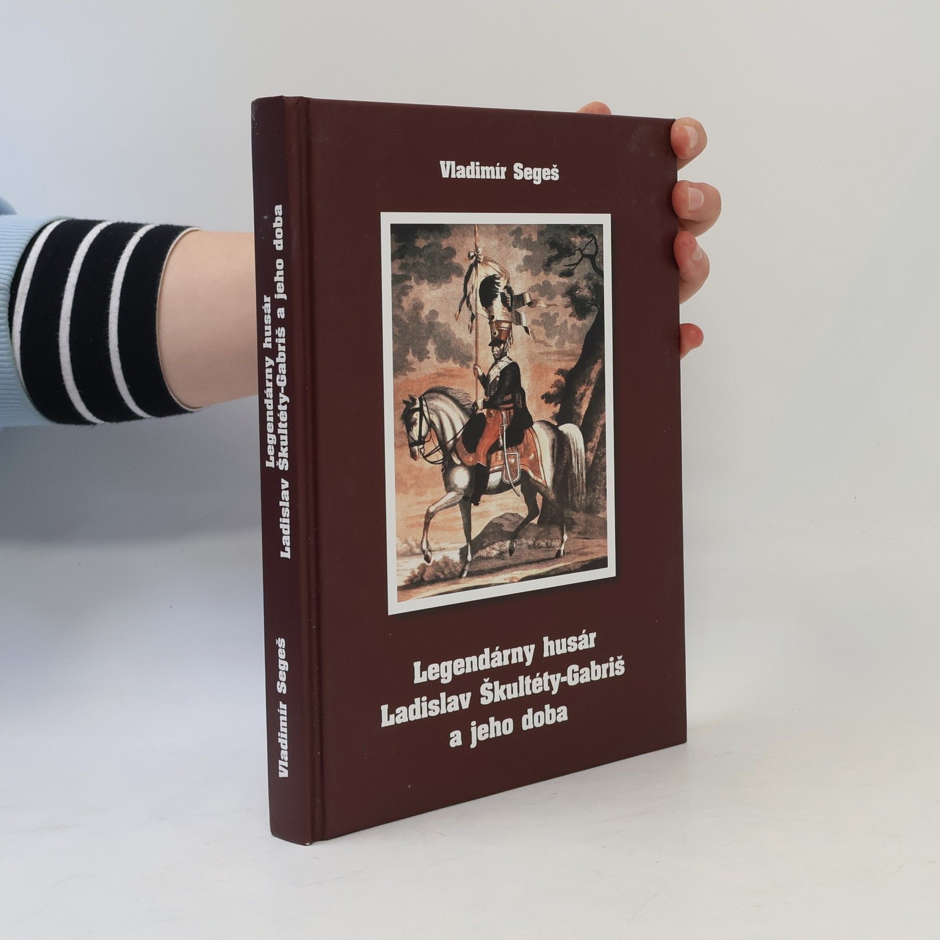 Legendárny husár Ladislav Škultéty-Gabriš a jeho doba