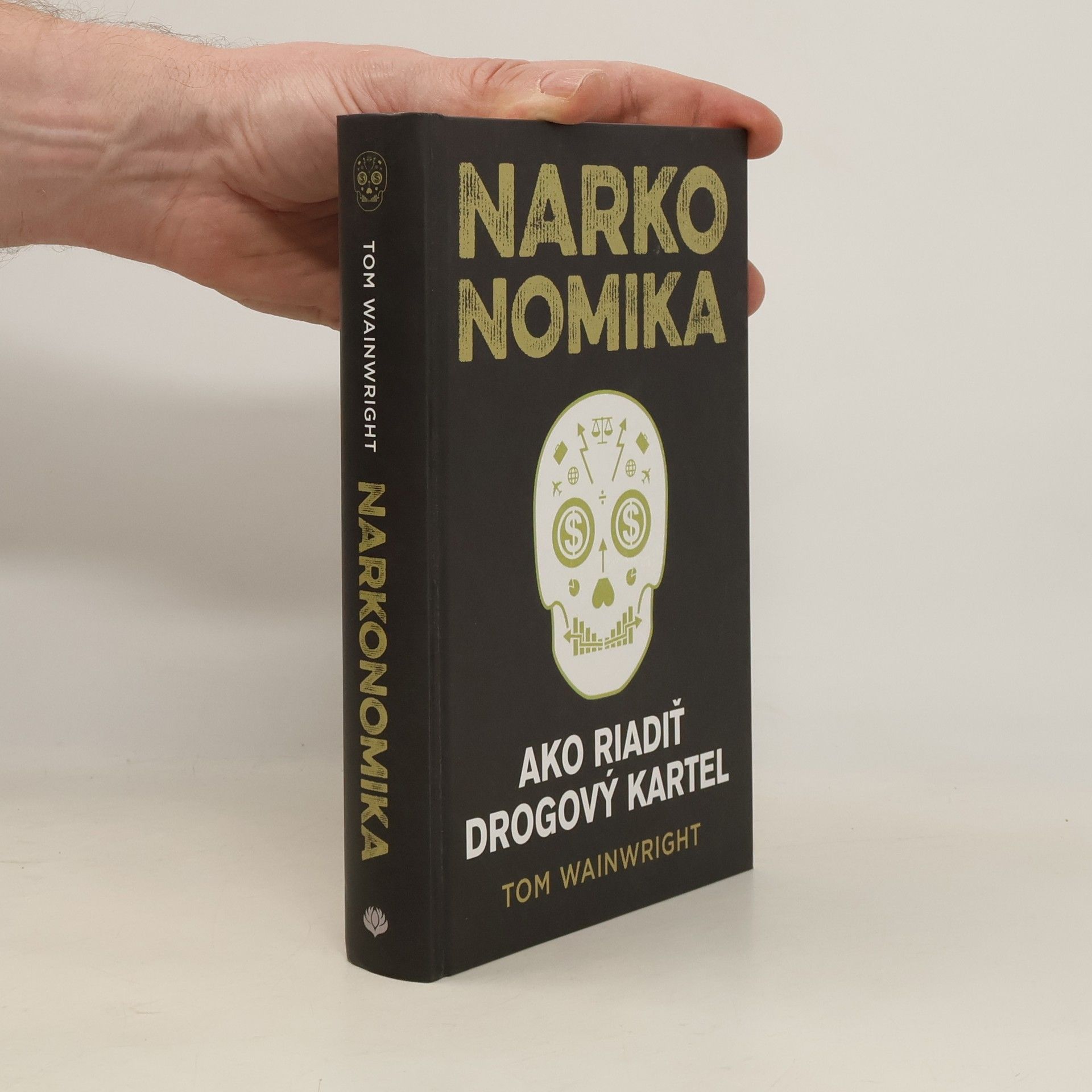 Tom Wainwricht Narkonomika. Ako riadiť drogový kartel