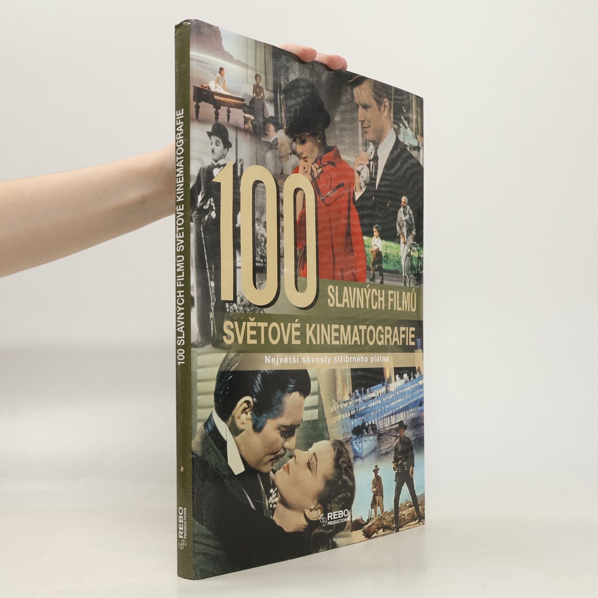 Rolf Schneider 100 slavných filmů světové kinematografie: Největší skvosty stříbrného plátna