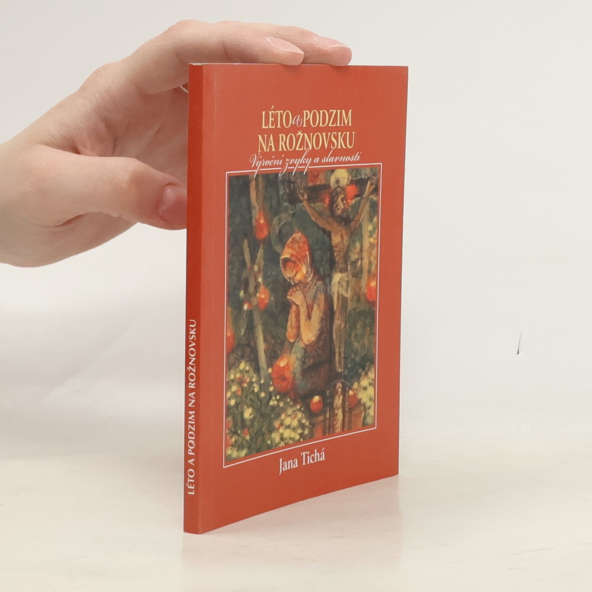 Jana Tichá Léto a podzim na Rožnovsku