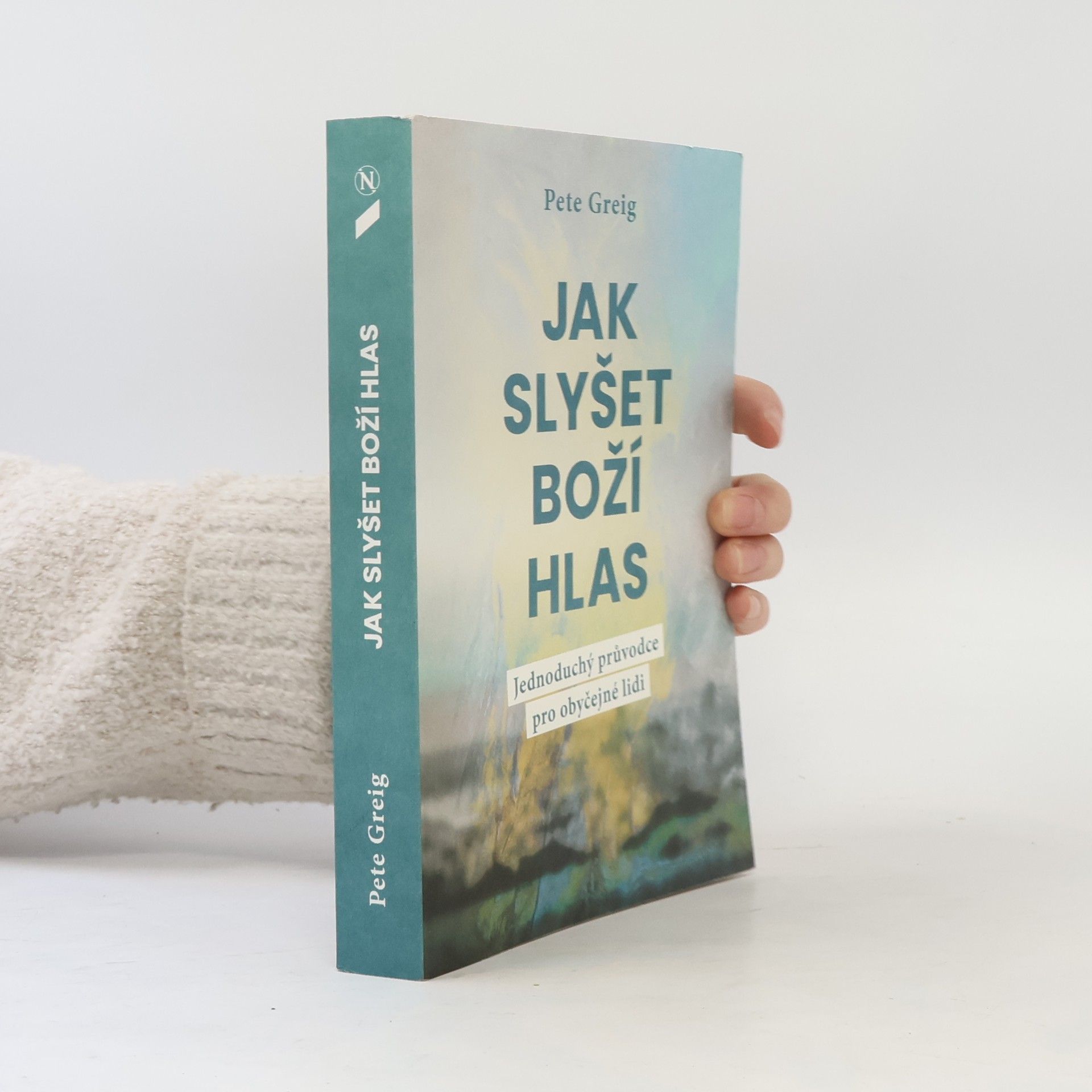 Pete Greig Jak slyšet Boží hlas