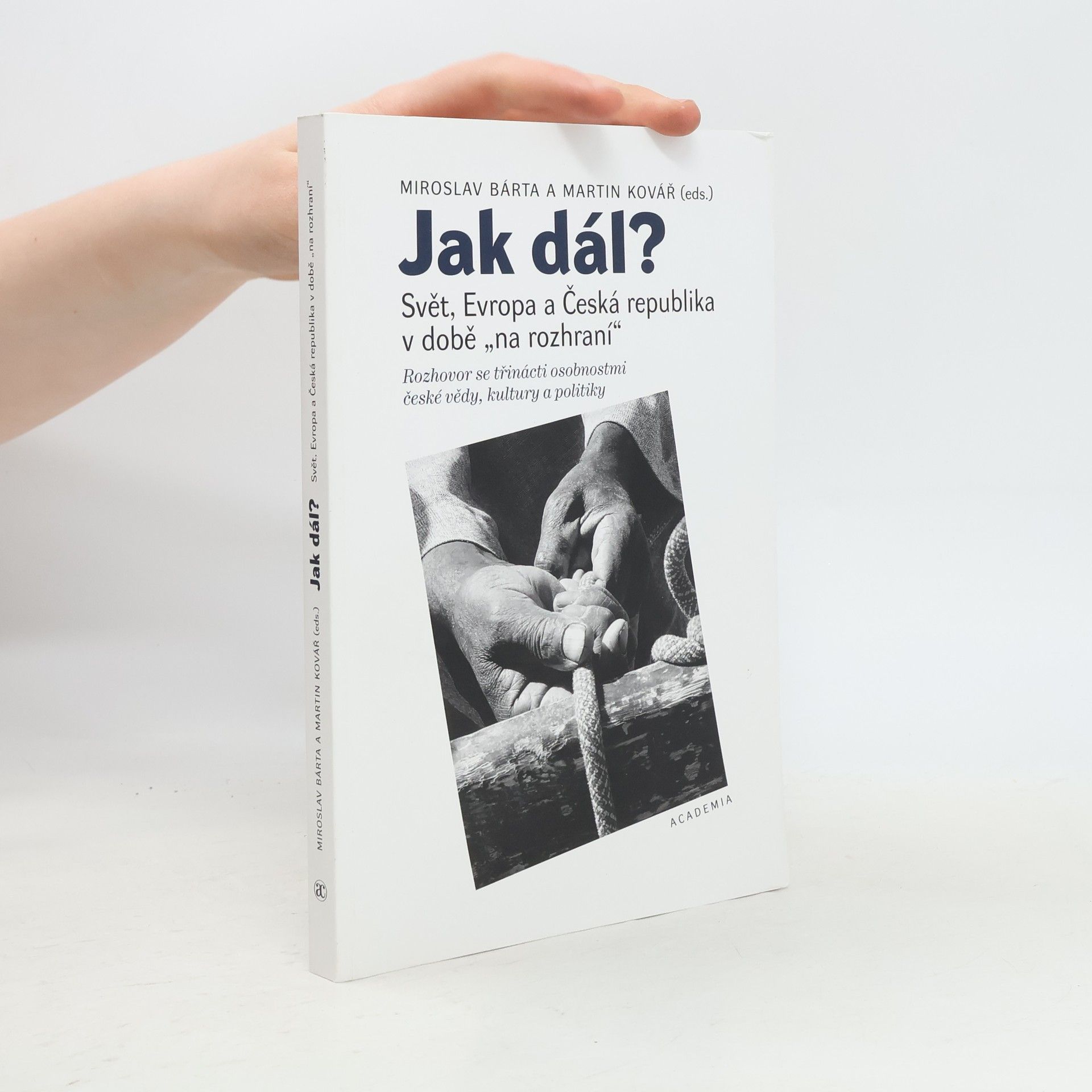 Martin Kovář Jak dál? - Svět, Evropa a Česká republika v době "na rozhraní"
