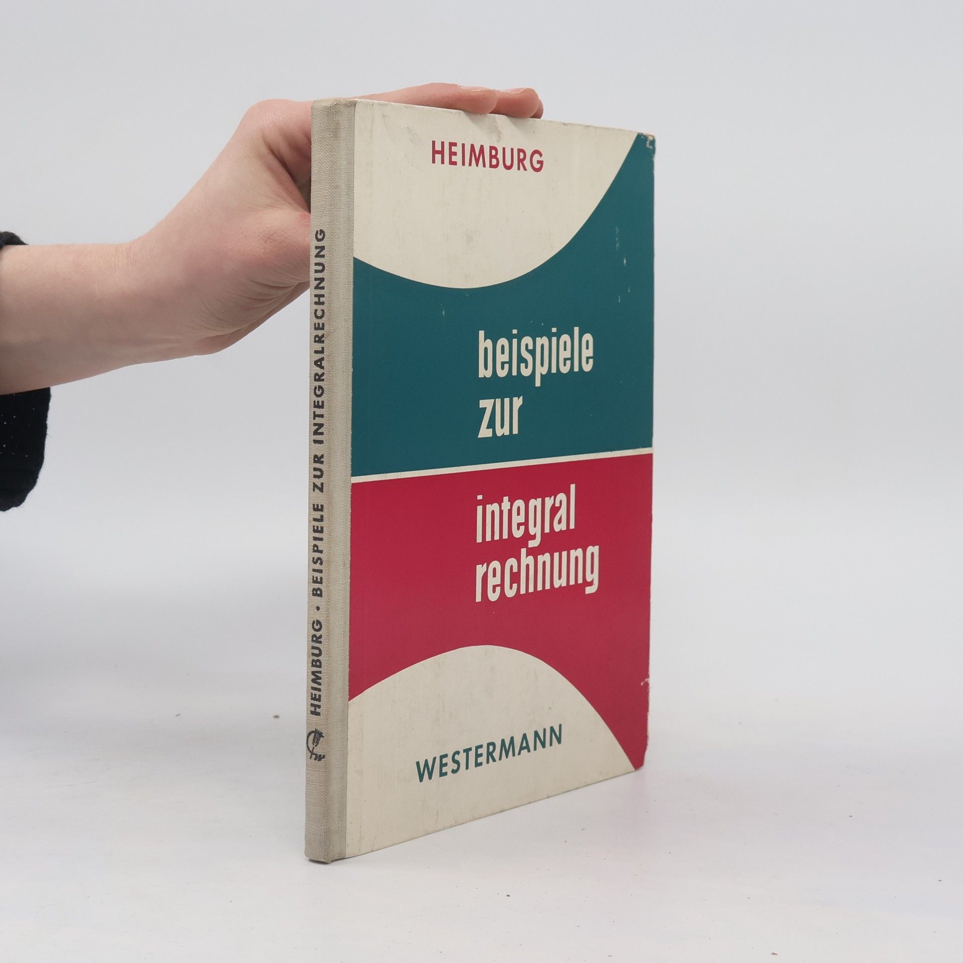 Ernst Heimburg Beispiele zur Integralrechnung