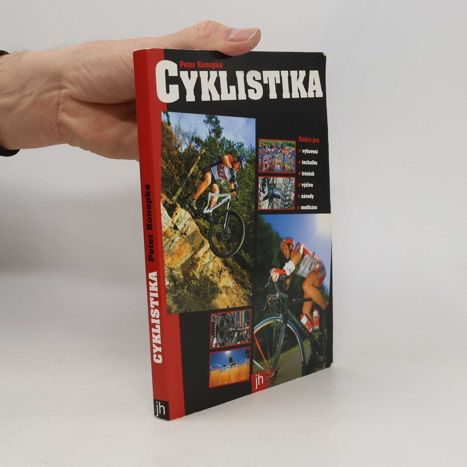 Cyklistika: Rádce pro vybavení, techniku, trénink, výživu, závody a medicínu