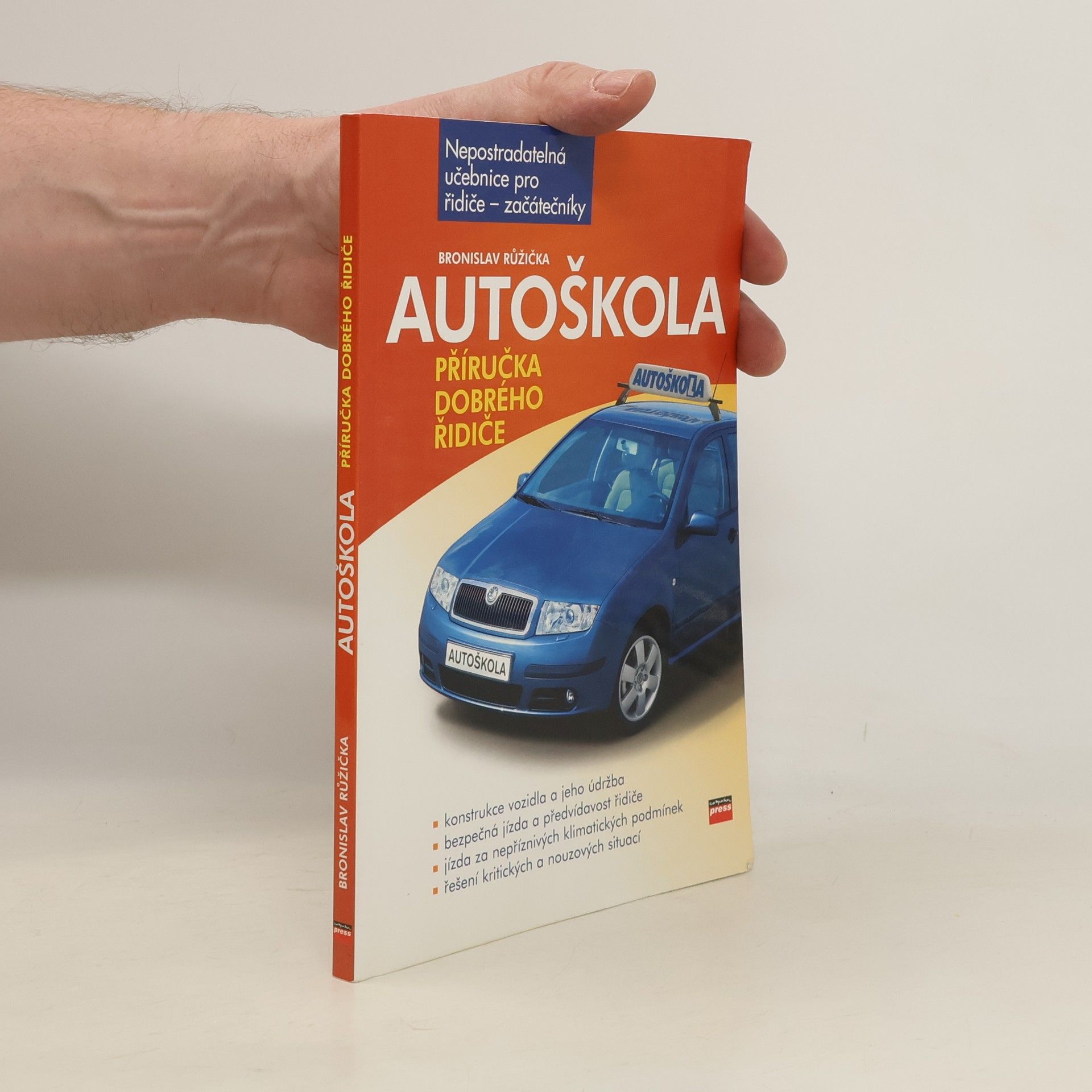 Bronislav Růžička Autoškola : příručka dobrého řidiče