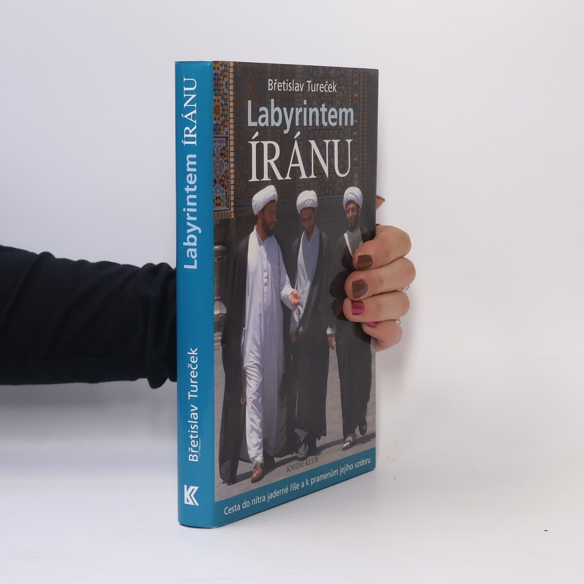 Břetislav Tureček Labyrintem Íránu