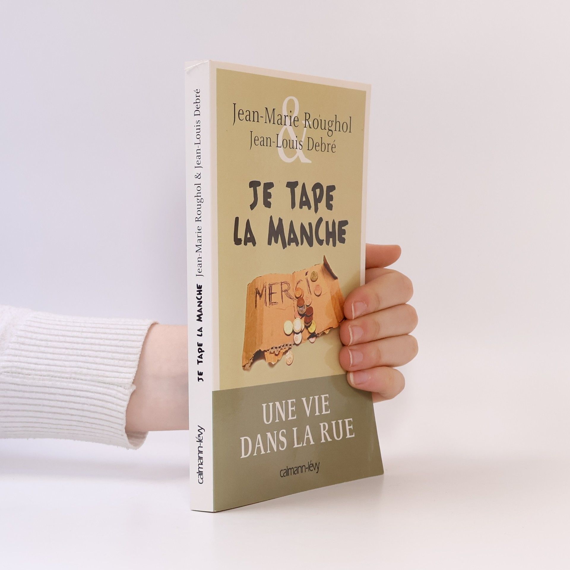 Jean-Marie Roughol Je tape la manche : une vie dans la rue